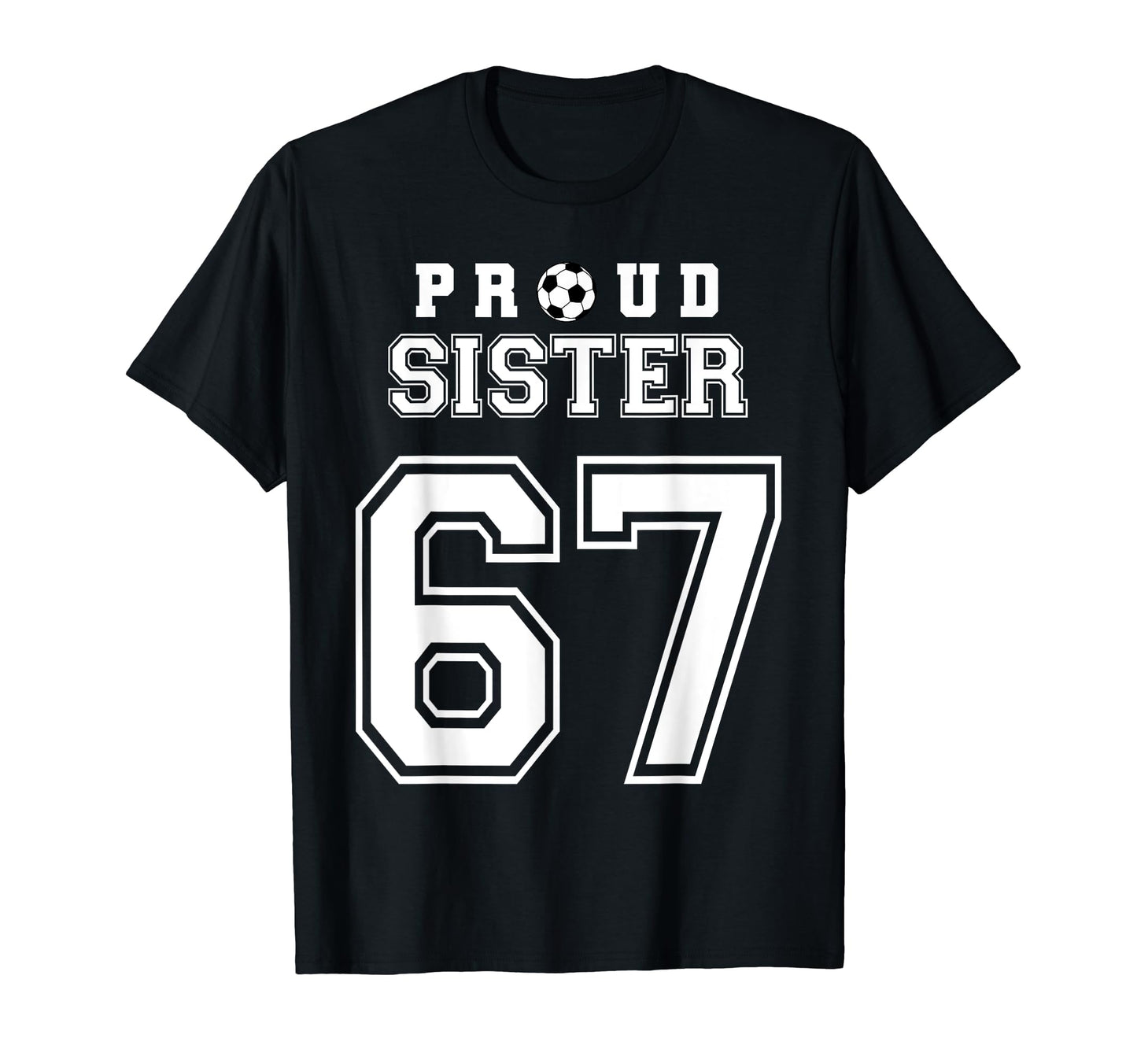 Number 67 Custom Proud Soccer Futbol T-Shirt - Aesthetic Graphic Men Women - T-Shirt, Sweatshirt, Hoodie