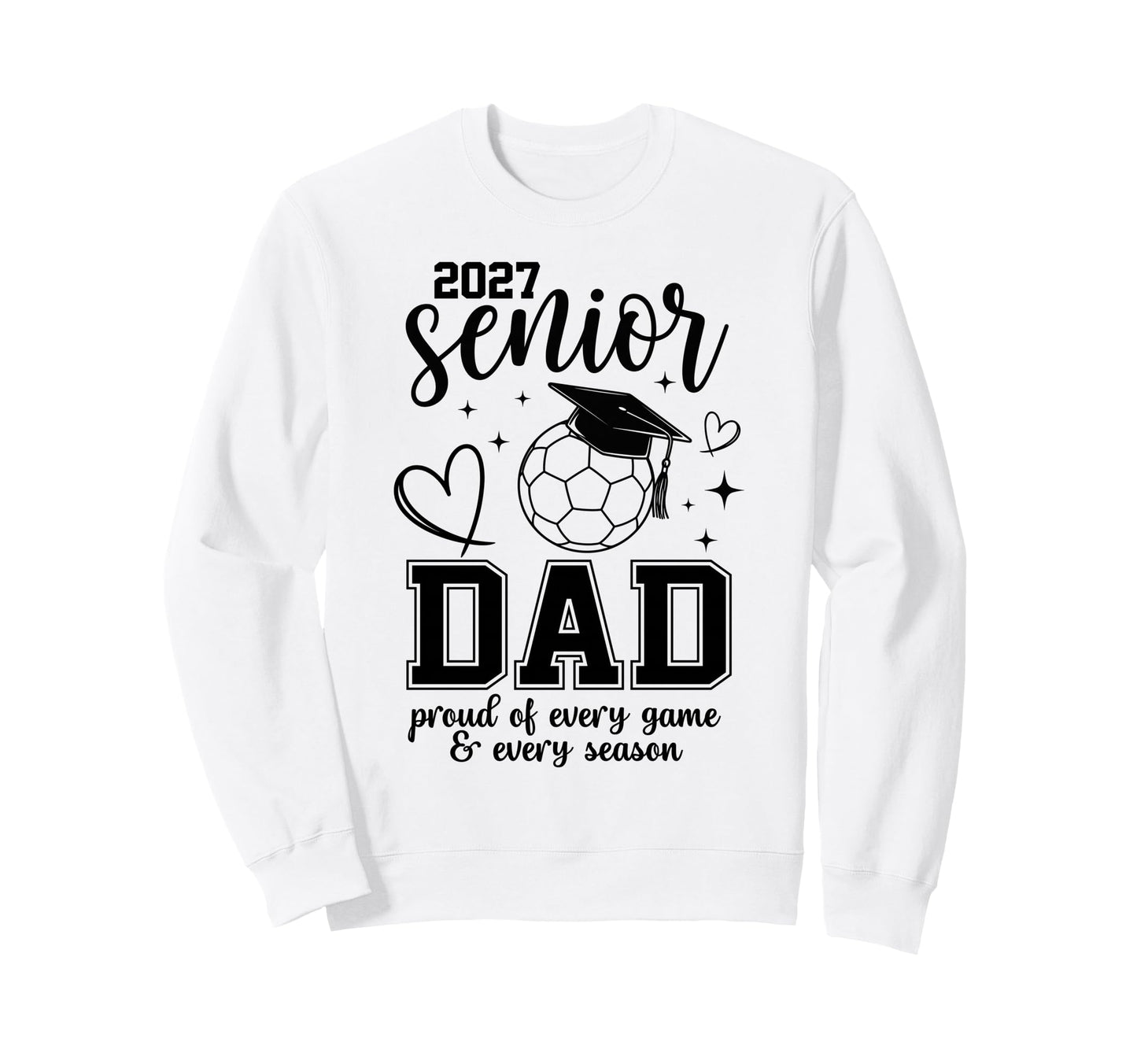 2027 Senior Soccer Dad Proud Sweatshirt - Novelty Apparel for Adults - T-Shirt, Sweatshirt, Hoodie