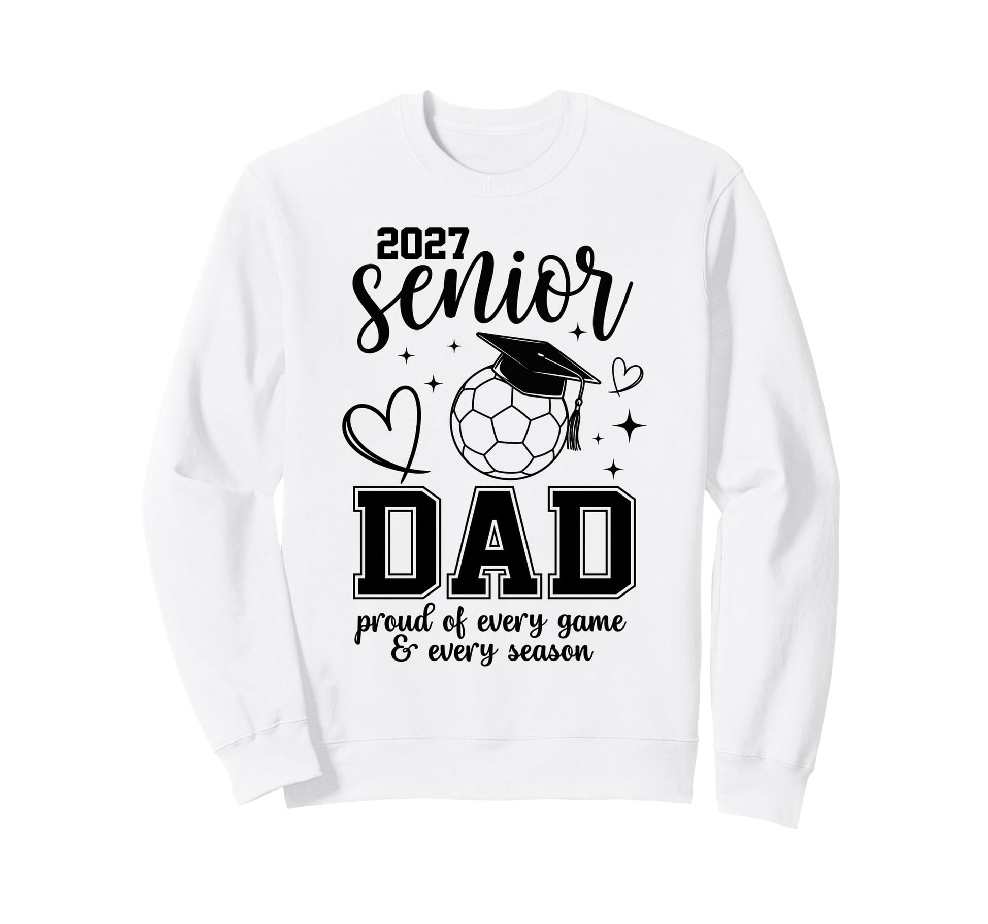 2027 Senior Soccer Dad Proud Sweatshirt - Novelty Apparel for Adults - T-Shirt, Sweatshirt, Hoodie