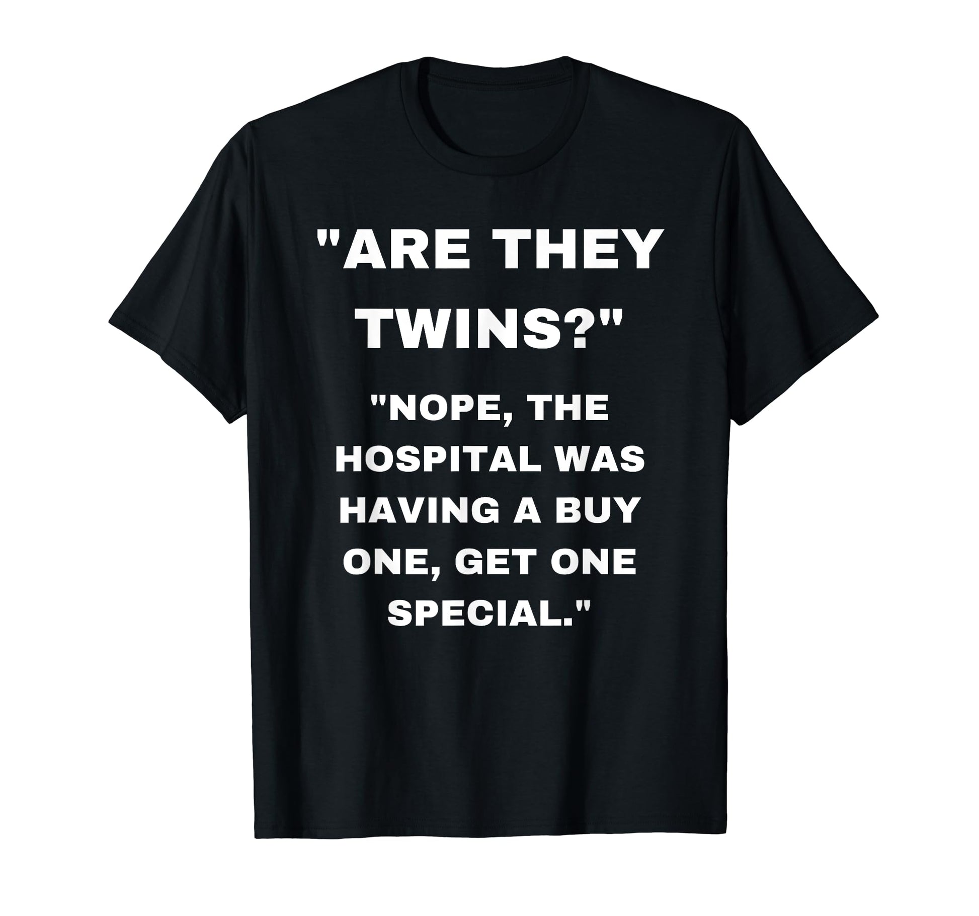 Are They Twins Funny Dad Daddy T-Shirt - Custom Art Print for Adults - T-Shirt, Sweatshirt, Hoodie