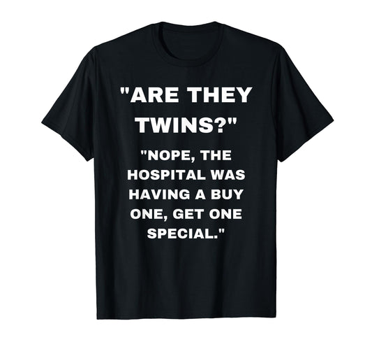 Are They Twins Funny Dad Daddy T-Shirt - Custom Art Print for Adults - T-Shirt, Sweatshirt, Hoodie