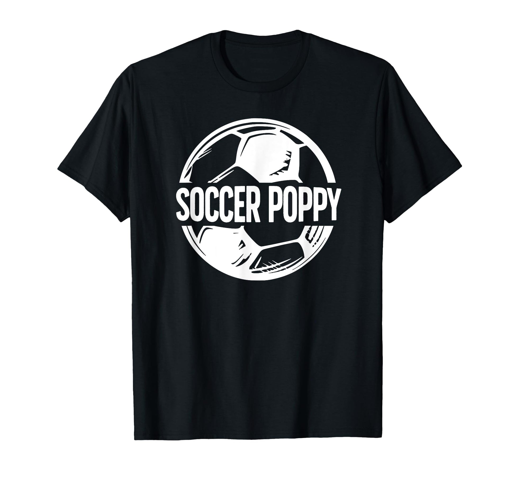 Soccer Poppy Grandpa Poppy Soccer T-Shirt - Casual Everyday Wear Unisex - T-Shirt, Sweatshirt, Hoodie
