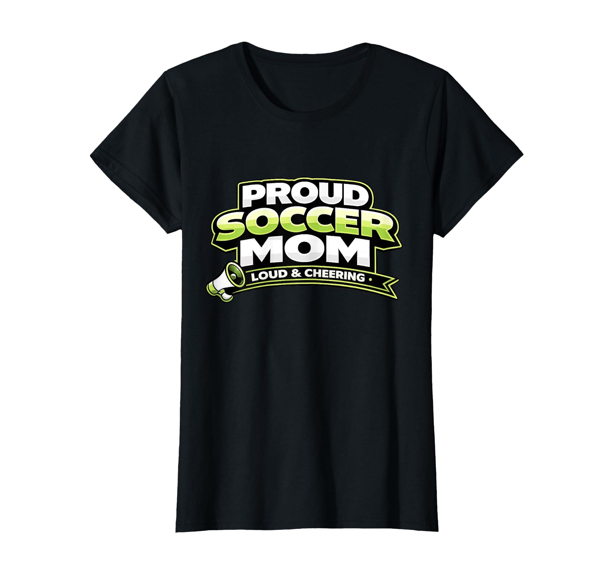 Soccer Mom Funny Proud Loud And T-Shirt - Fun Novelty Design for Adults - T-Shirt, Sweatshirt, Hoodie