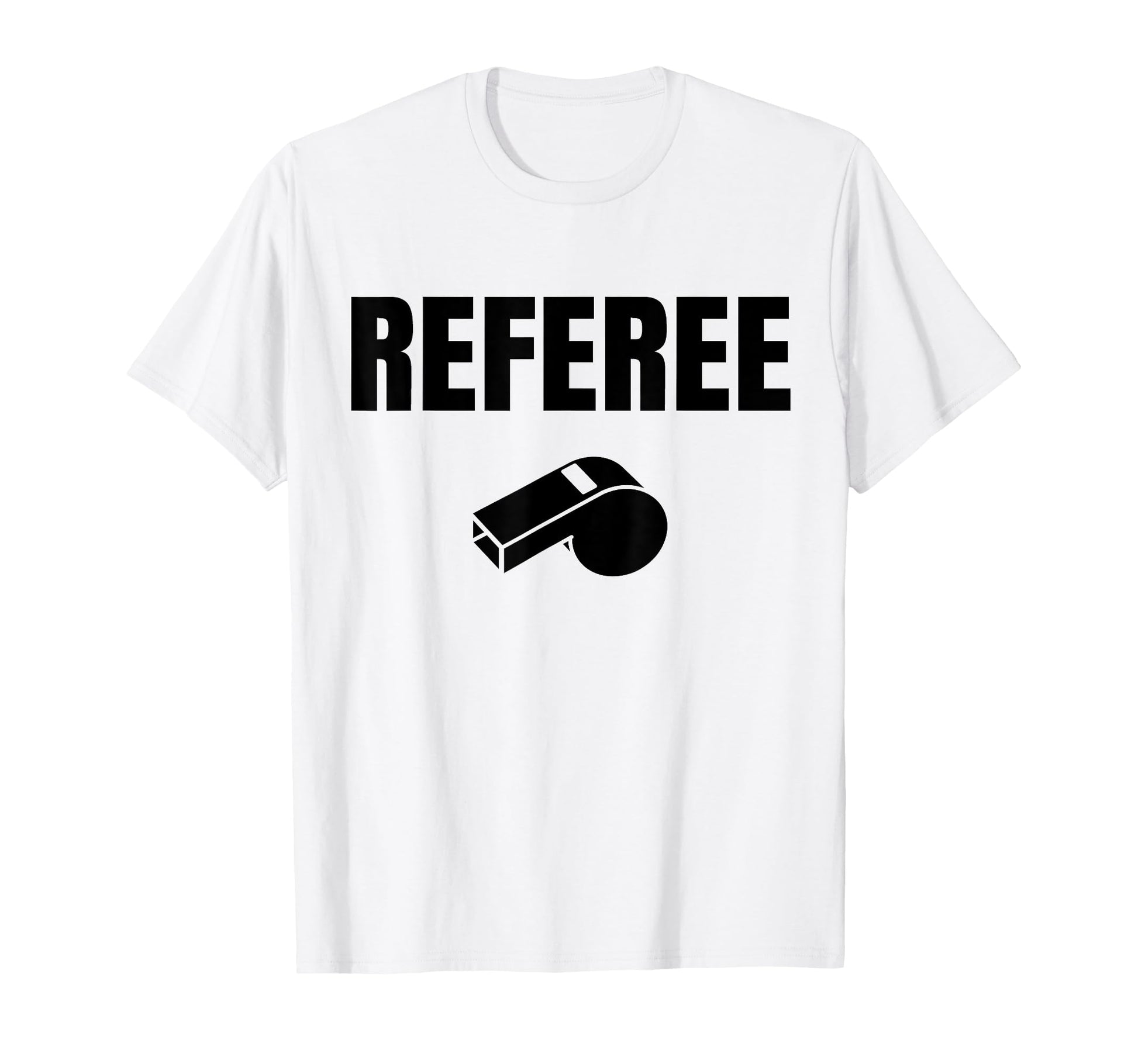 Referee Whistles Sayings Ref T-Shirt - Aesthetic Graphic Unisex - T-Shirt, Sweatshirt, Hoodie
