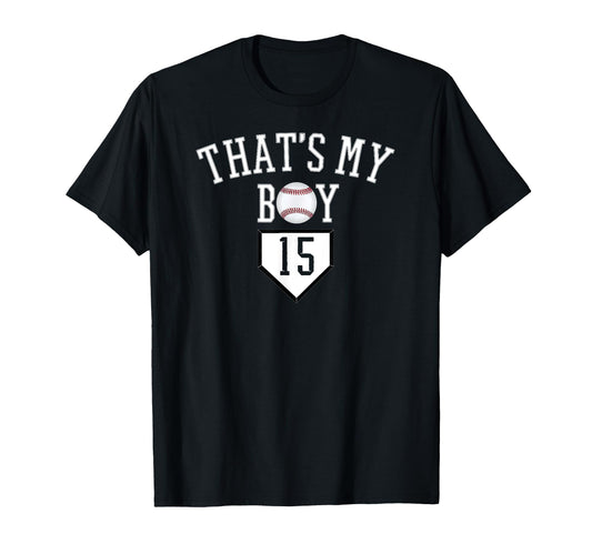15 Thats My Baseball Number Baseball Mom T-Shirt - Novelty Apparel Unisex - T-Shirt, Sweatshirt, Hoodie