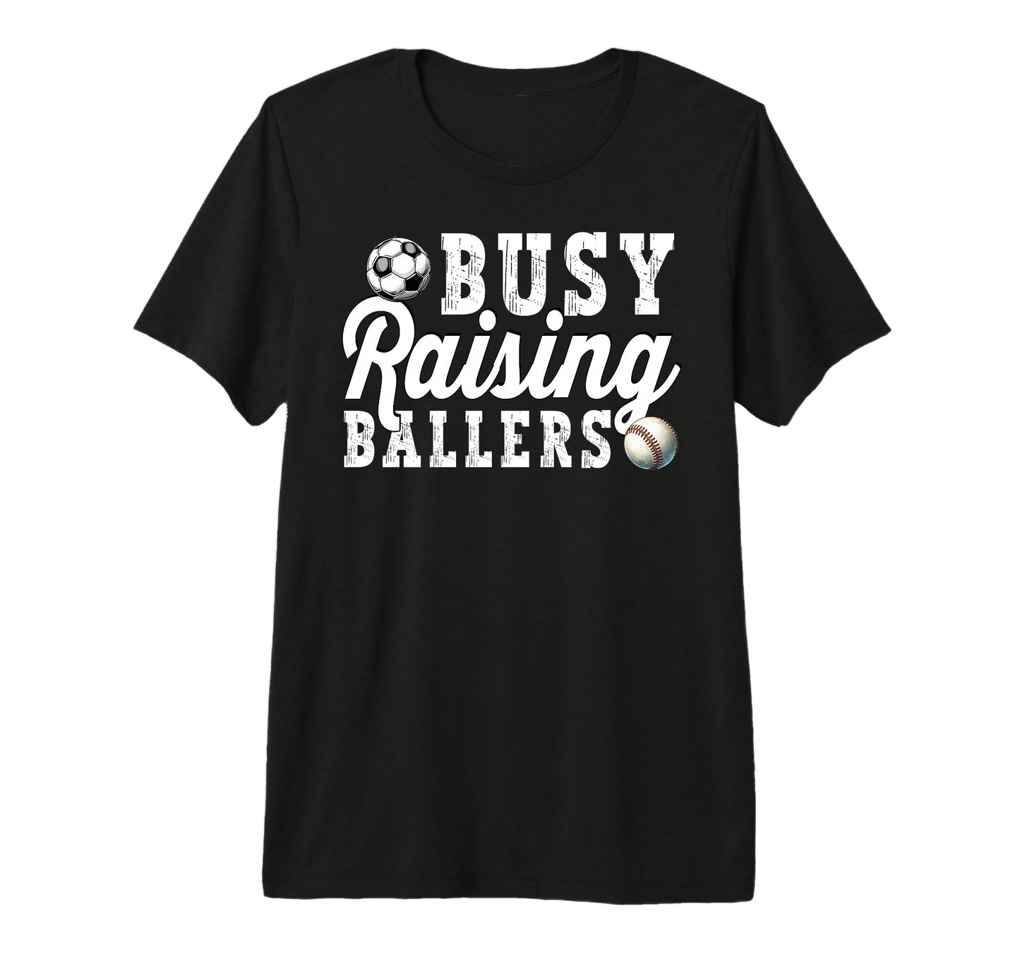 Busy Raising Ballers Baseball Soccer Dad T-Shirt - Minimalist Print Unisex - T-Shirt, Sweatshirt, Hoodie