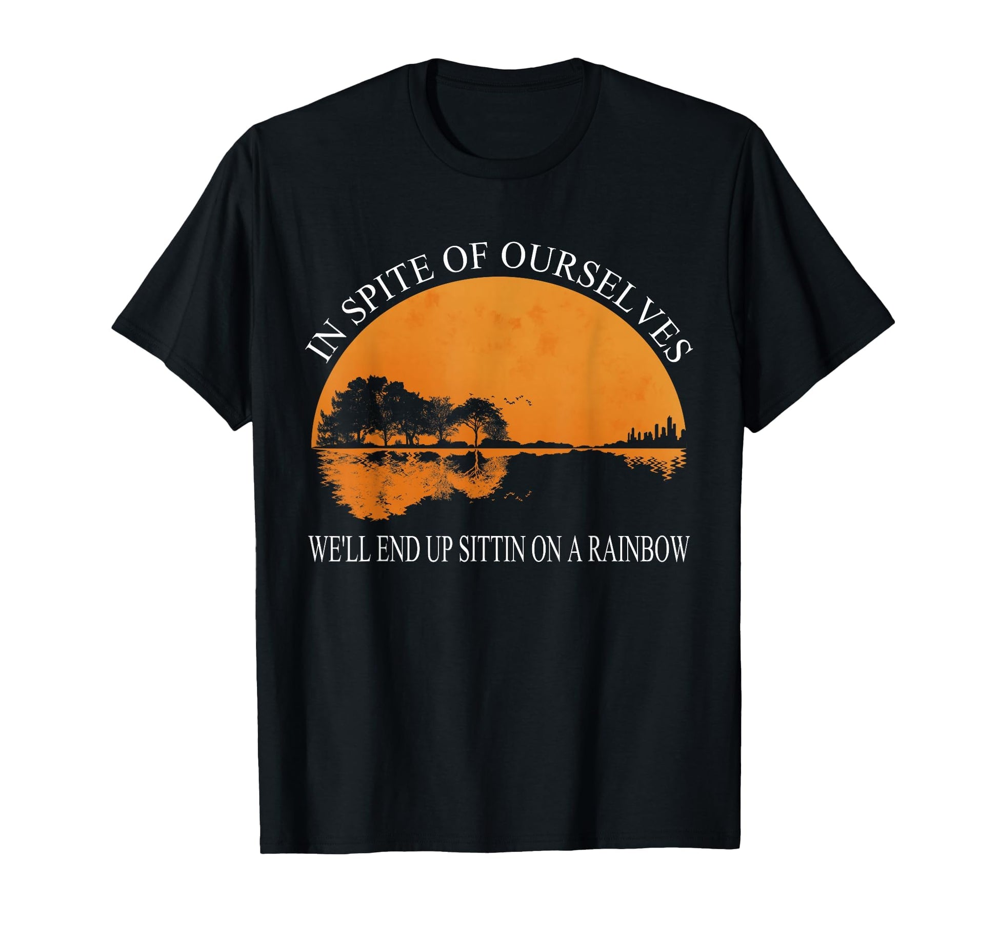Spite Ourselves Well End Up Sittin T-Shirt - Custom Art Print Men Women - T-Shirt, Sweatshirt, Hoodie