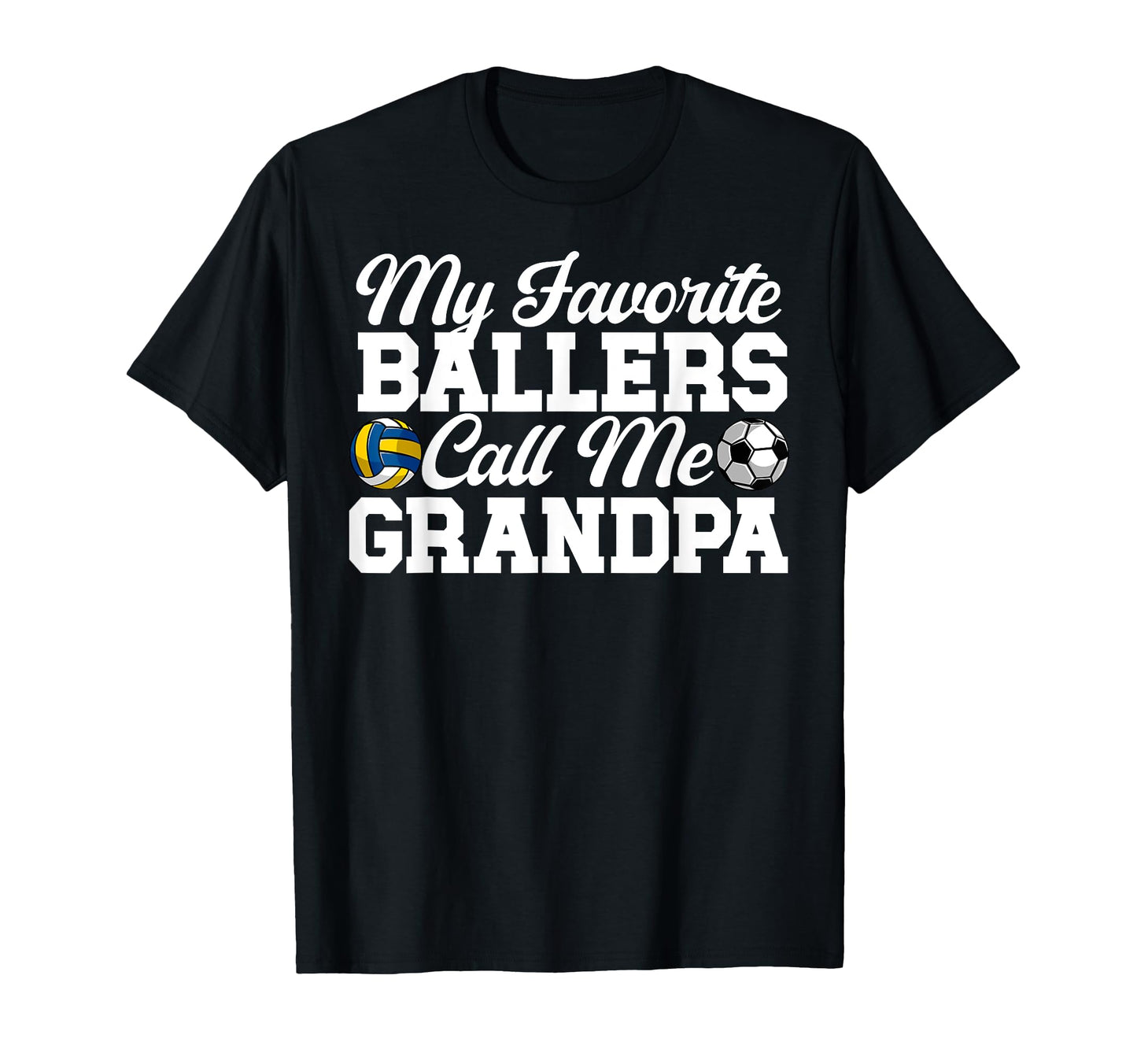 Favorite Ballers Call Me Grandpa T-Shirt - Fun Novelty Design Men Women - T-Shirt, Sweatshirt, Hoodie