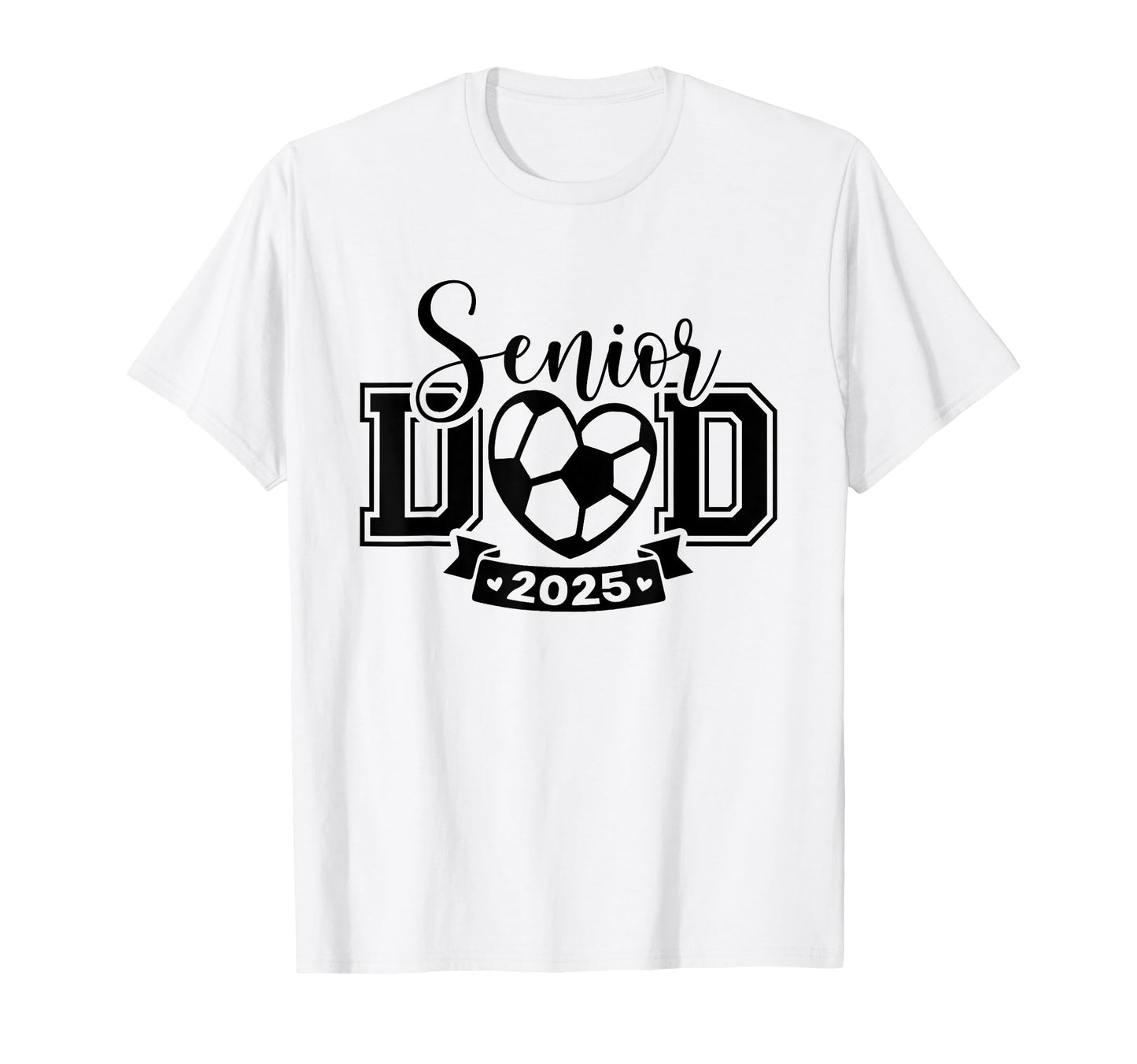 Senior Soccer Dad Class 2025 Player T-Shirt - Fun Novelty Design Men Women - T-Shirt, Sweatshirt, Hoodie