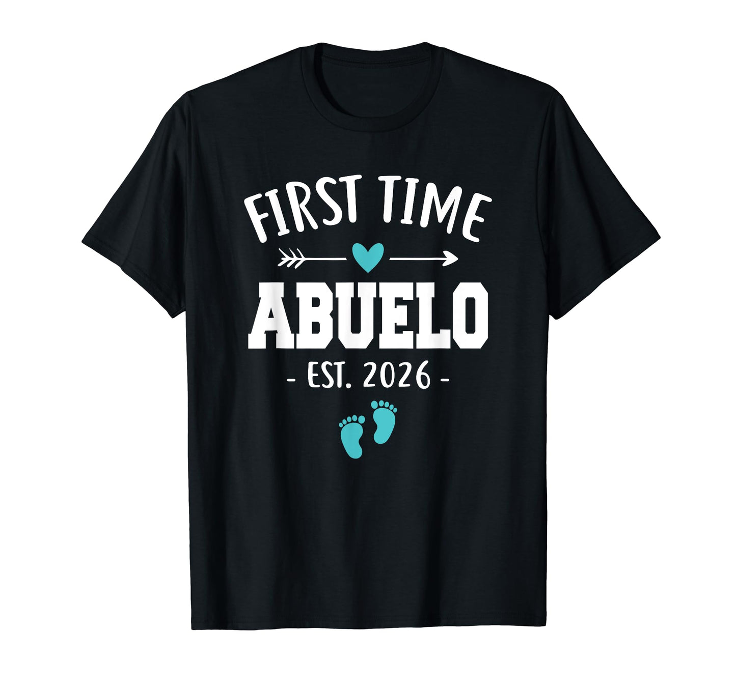 Mens First Time Abuelo Est 2026 T-Shirt - Casual Everyday Wear for Adults - T-Shirt, Sweatshirt, Hoodie