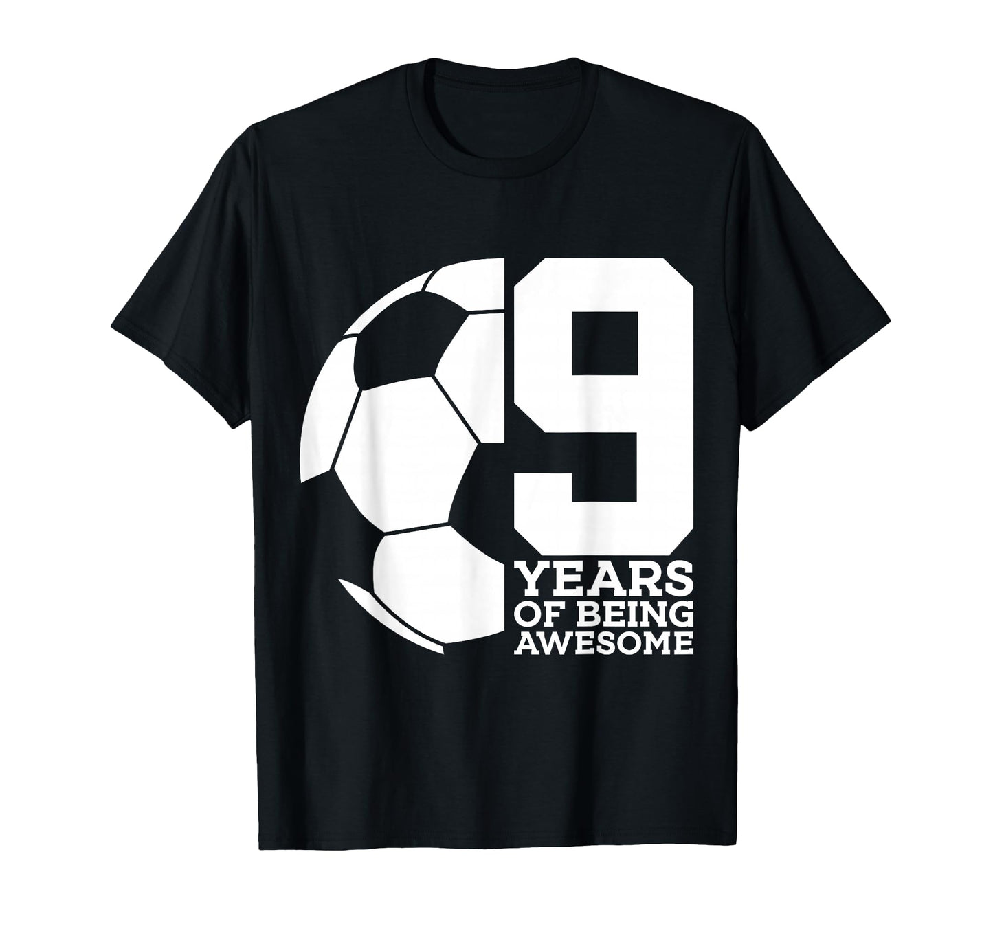 9 Years Being Awesome Soccer 9Th T-Shirt - Minimalist Print for Adults - T-Shirt, Sweatshirt, Hoodie