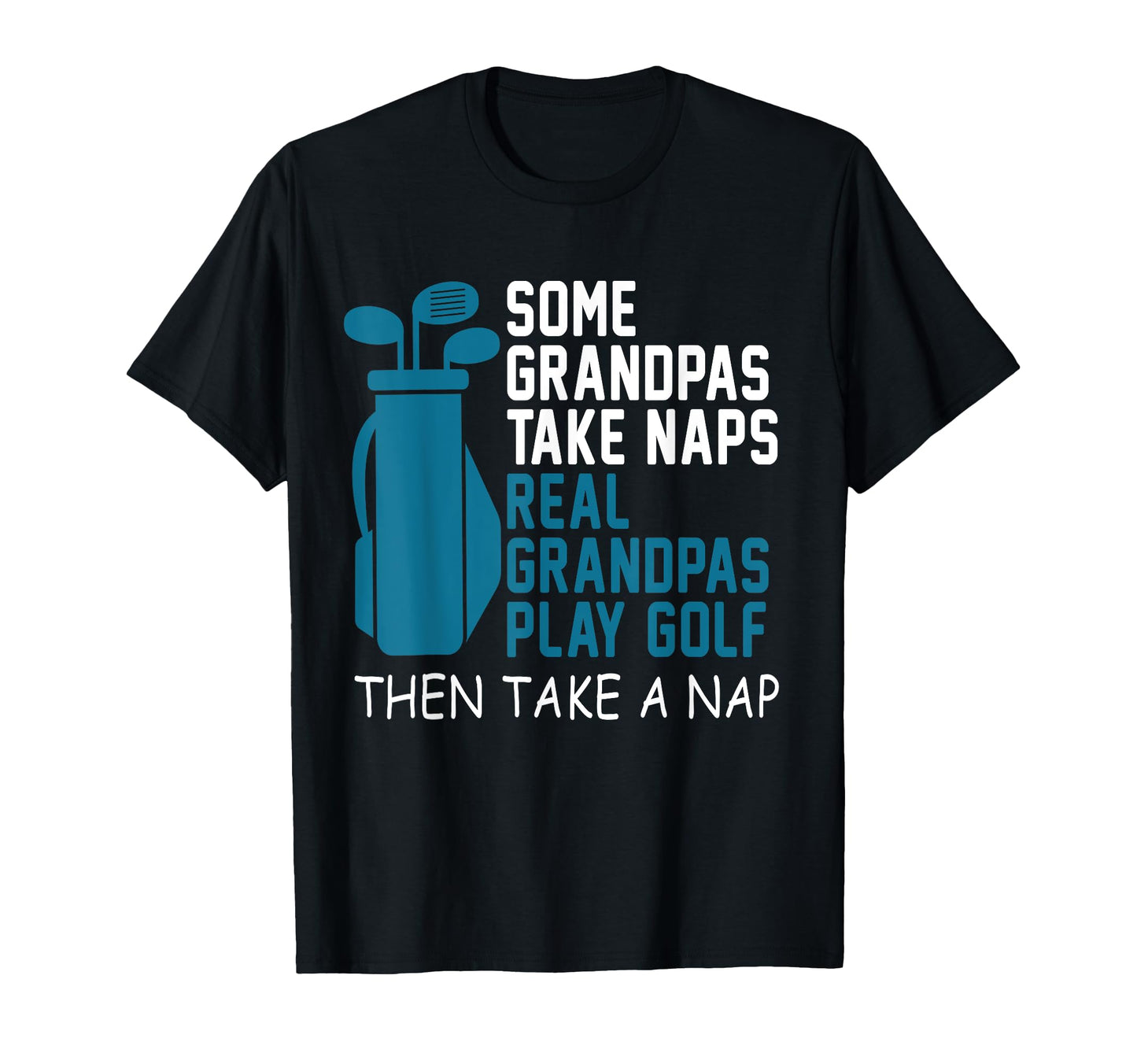 Real Grandpas Play Golf Then Take T-Shirt - Streetwear Style for Adults - T-Shirt, Sweatshirt, Hoodie