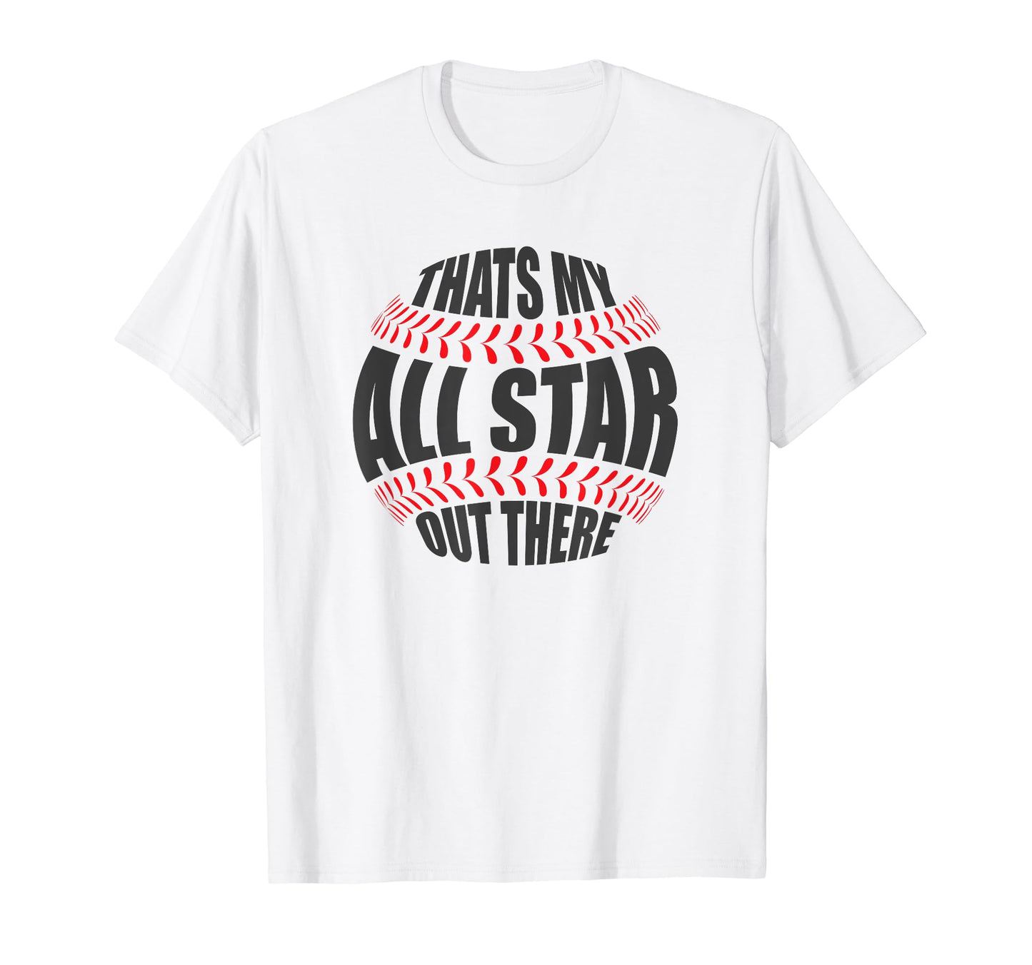Thats My All Star Out There Baseball T-Shirt - Unique Graphic for Adults - T-Shirt, Sweatshirt, Hoodie