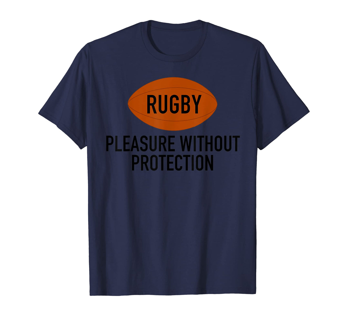 Rugby Pleasure Without Protection T-Shirt - Minimalist Print Men Women - T-Shirt, Sweatshirt, Hoodie