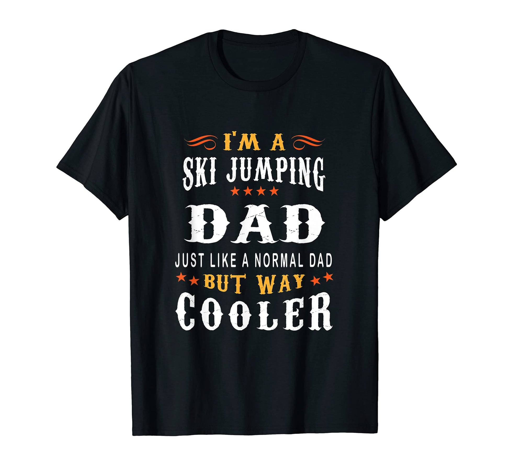 Ski Jumping Dad Im Dad T Shirts T-Shirt - Unique Graphic for Adults - T-Shirt, Sweatshirt, Hoodie