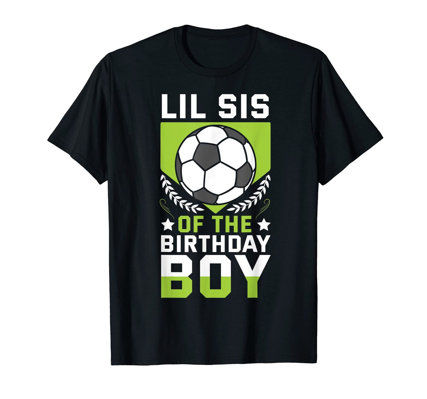 Lil Sis Birthday Soccer Player Bday Team T-Shirt - Trendy Graphic Unisex - T-Shirt, Sweatshirt, Hoodie