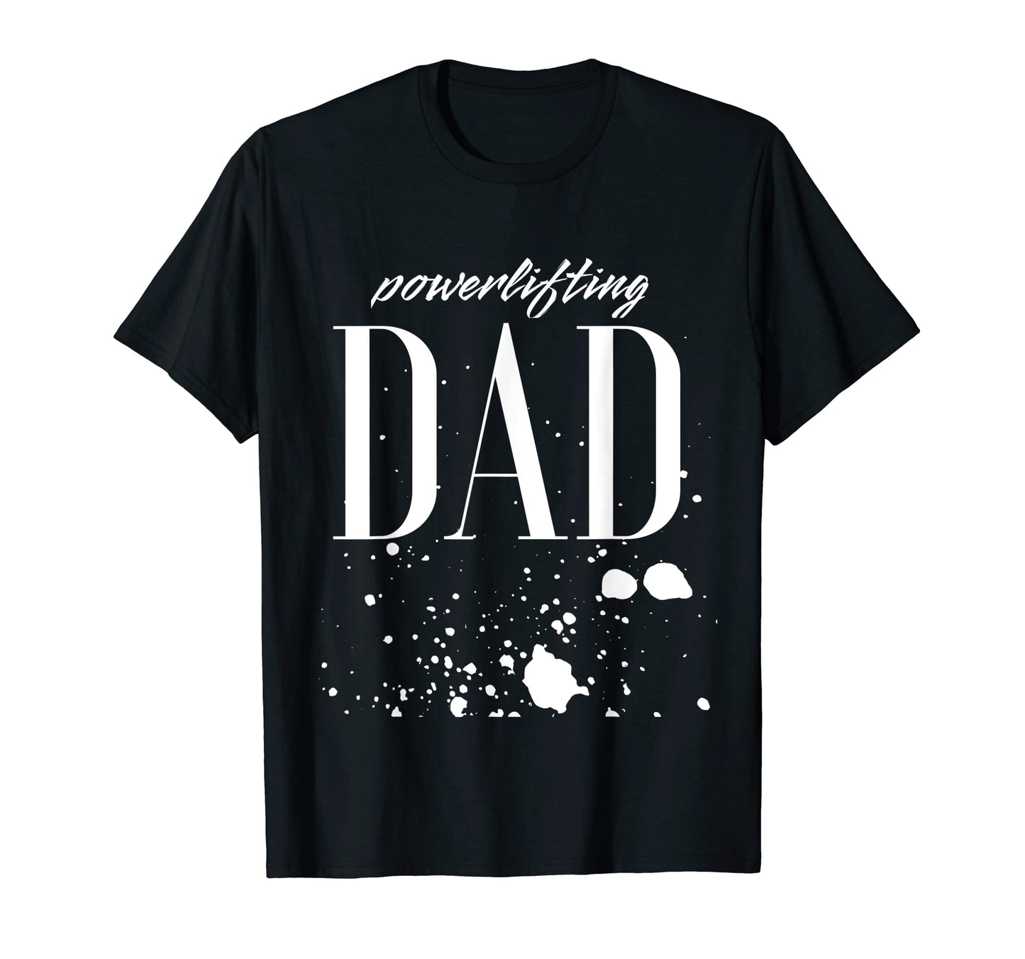 Mens Powerlifting Dad Game Day Biggest T-Shirt - Trendy Graphic Men Women - T-Shirt, Sweatshirt, Hoodie