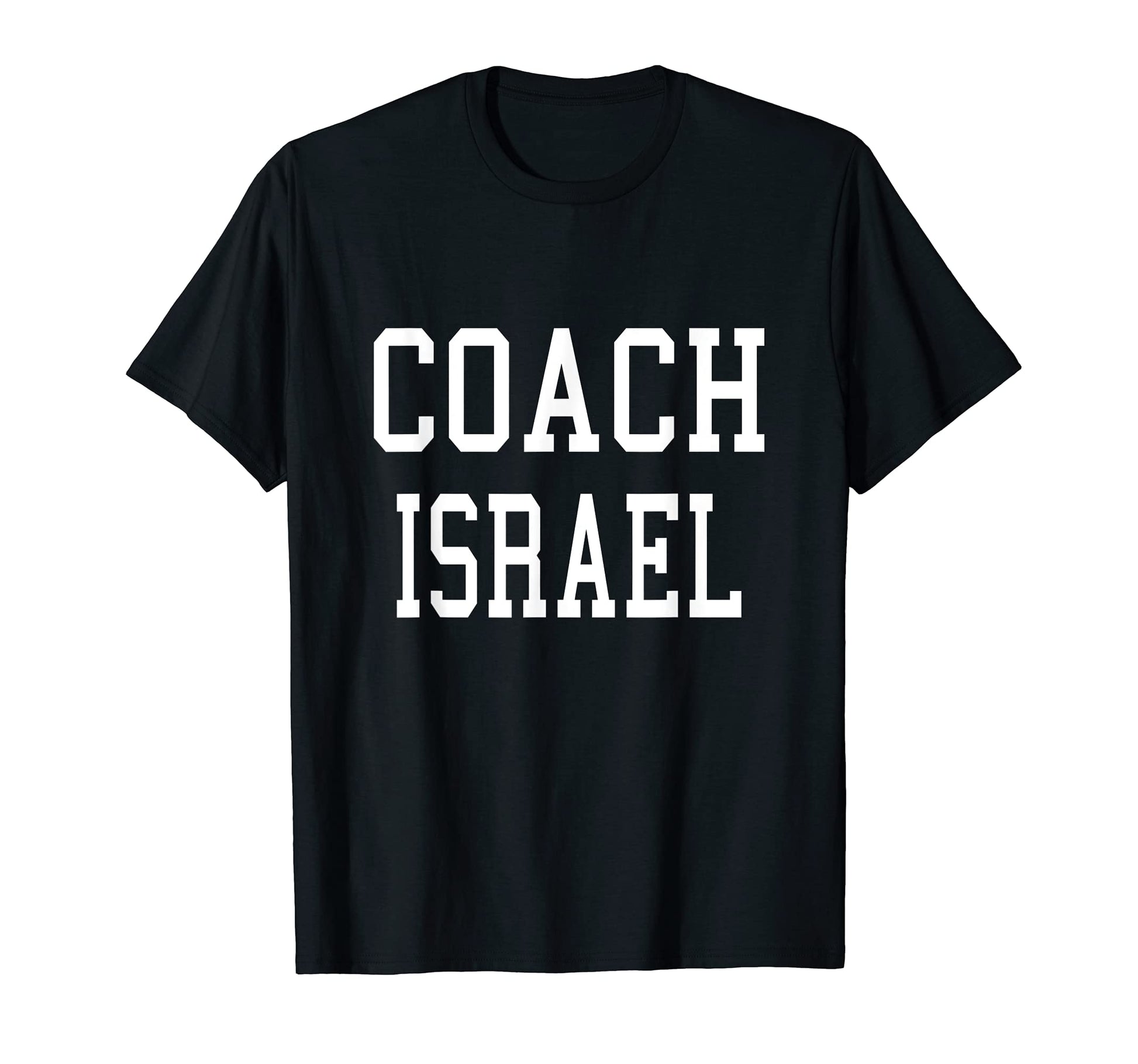 Coach Israel Custom Football T-Shirt - Casual Everyday Wear for Adults - T-Shirt, Sweatshirt, Hoodie