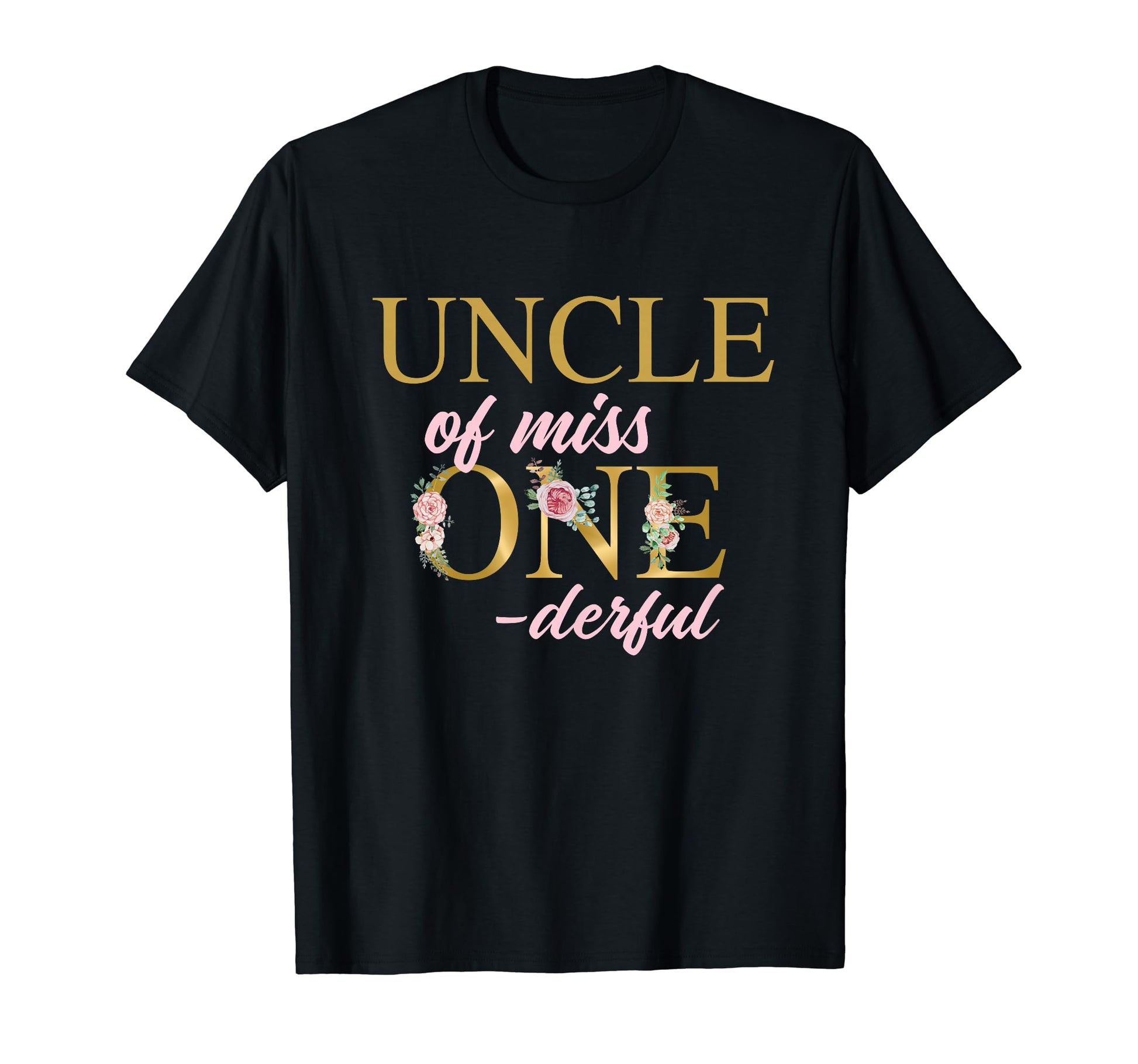 Uncle Miss Onederful 1St Birthday First T-Shirt - Minimalist Print Unisex - T-Shirt, Sweatshirt, Hoodie