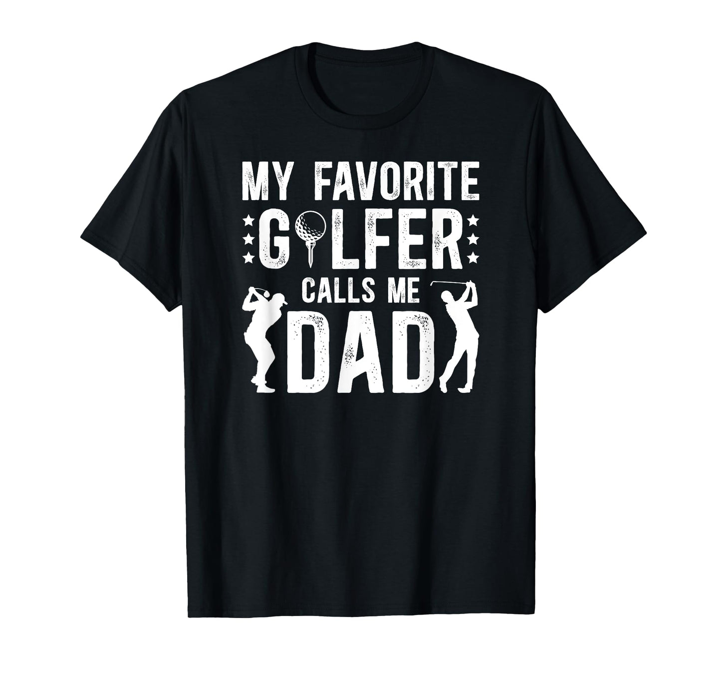 My Favorite Golfer Dad Golf Dad Golf T-Shirt - Streetwear Style Men Women - T-Shirt, Sweatshirt, Hoodie