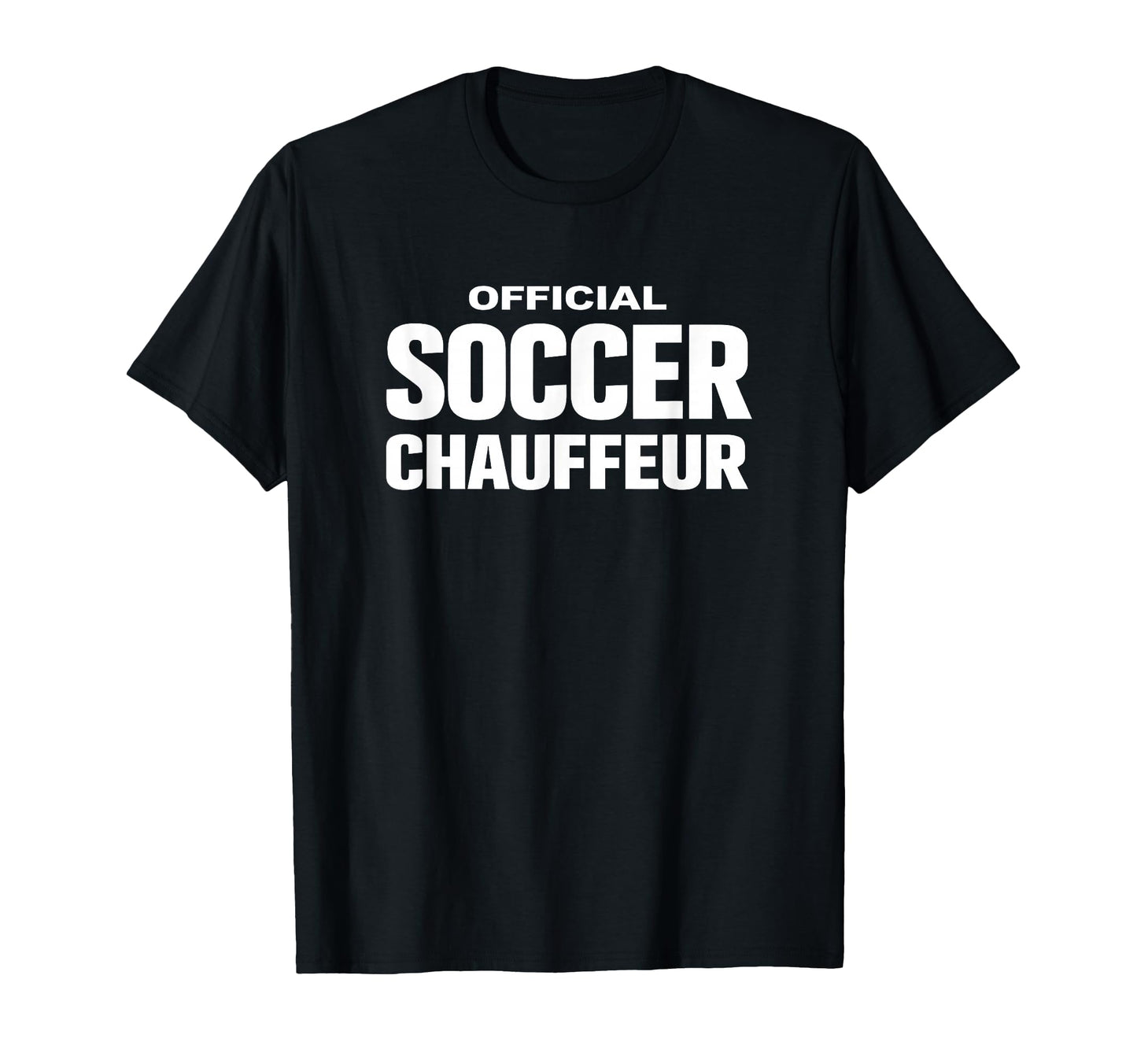 Soccer Chauffeur Funny Game Day T-Shirt - Minimalist Print for Adults - T-Shirt, Sweatshirt, Hoodie