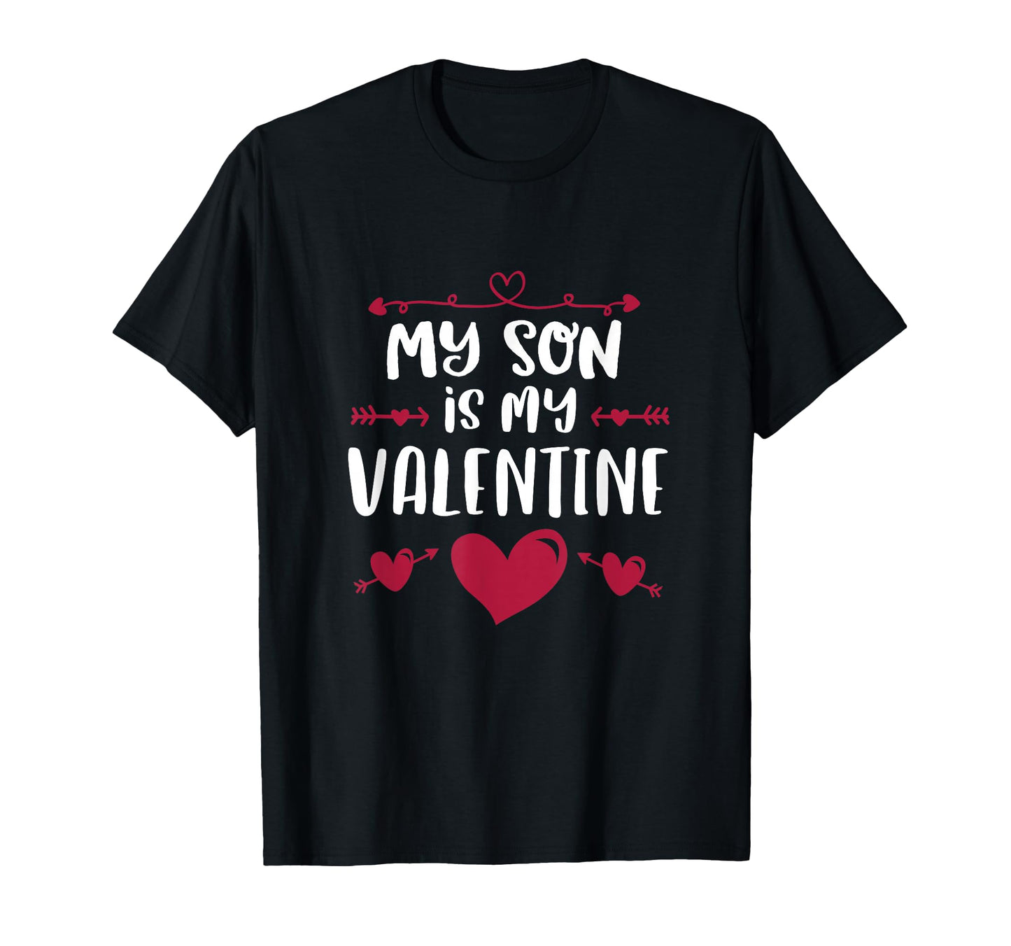 My Son Is My Valentine Mom Dad T-Shirt - Custom Art Print for Adults - T-Shirt, Sweatshirt, Hoodie