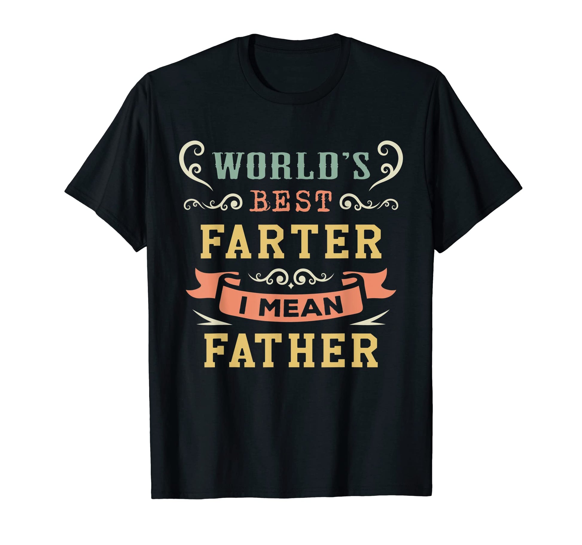 Mens Worlds Best Farter I Mean T-Shirt - Casual Everyday Wear for Adults - T-Shirt, Sweatshirt, Hoodie