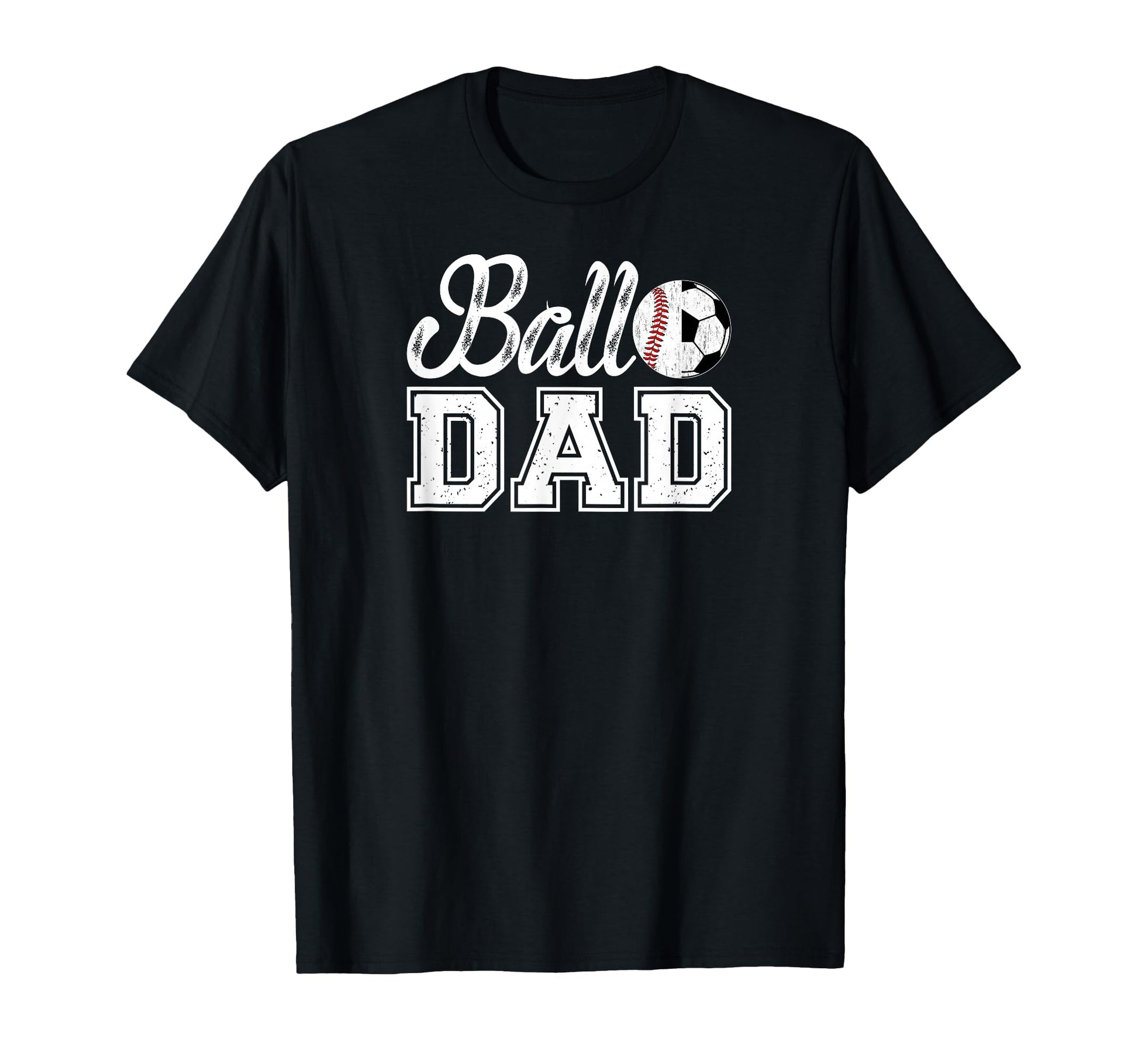 Ball Dad Baseball Soccer Dad Soccer T-Shirt - Aesthetic Graphic for Adults - T-Shirt, Sweatshirt, Hoodie