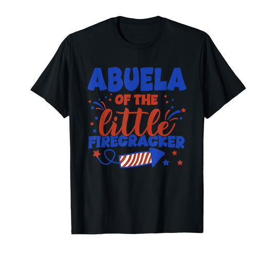 Abuela Little Firecracker Fourth T-Shirt - Custom Art Print for Adults - T-Shirt, Sweatshirt, Hoodie