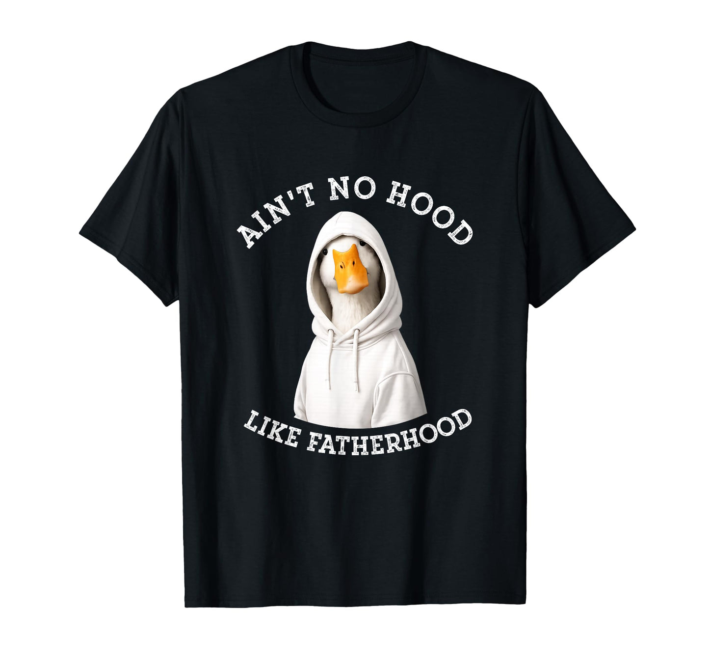 Dad Goose Aint No Hood Like Fatherhood New T-Shirt - Unique Graphic Unisex - T-Shirt, Sweatshirt, Hoodie
