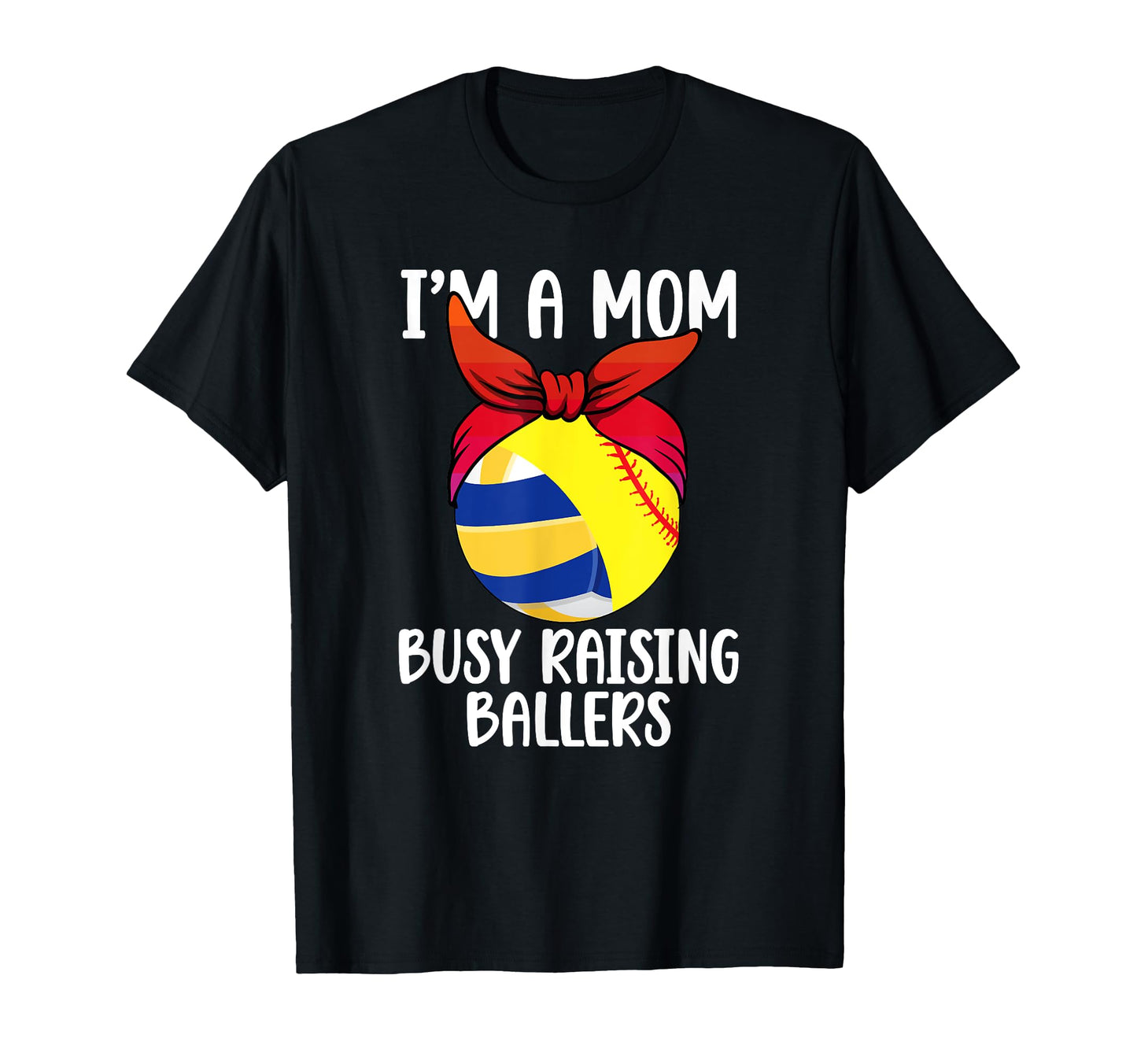 Im Mom Busy Raising Ballers Softball T-Shirt - Unique Graphic for Adults - T-Shirt, Sweatshirt, Hoodie