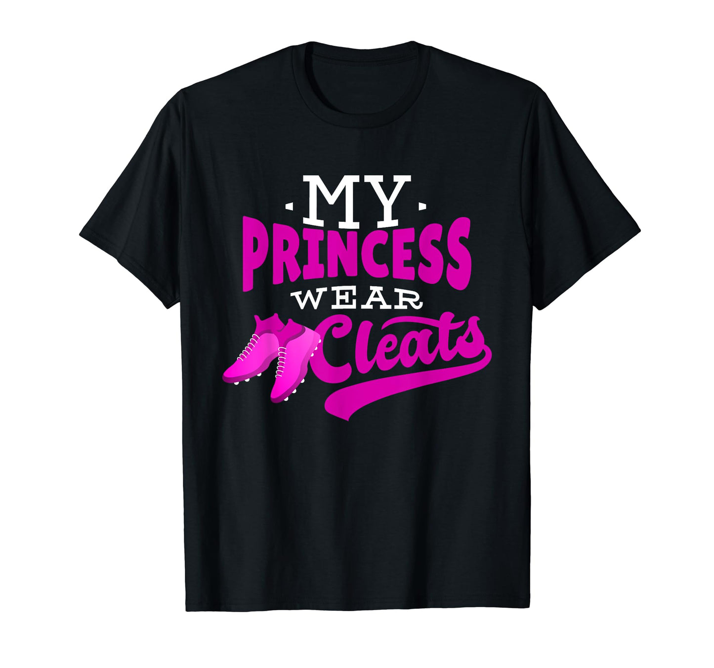 Soccer Mom My Princess Wears Cleats T-Shirt - Aesthetic Graphic for Adults - T-Shirt, Sweatshirt, Hoodie