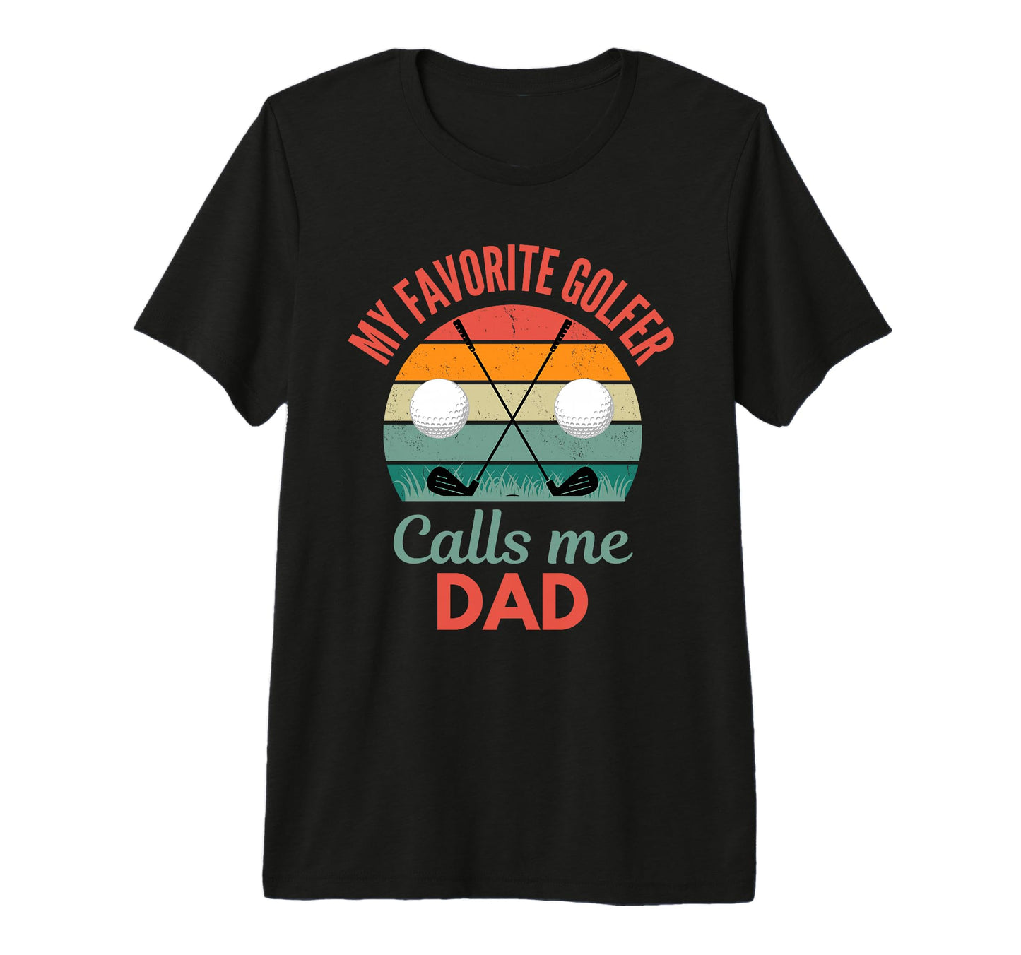 My Favorite Golfer Calls Me Dad Funny T-Shirt - Trendy Graphic for Adults - T-Shirt, Sweatshirt, Hoodie