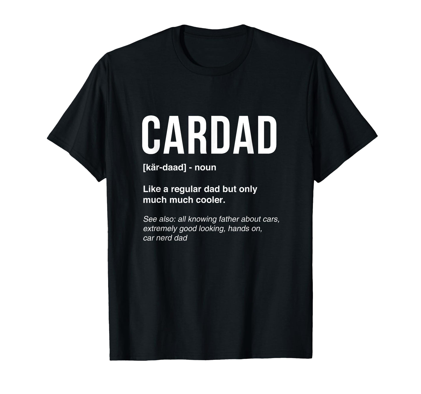 Funny Car Dad Car Lover Fathers Day Car T-Shirt - Trendy Graphic Unisex - T-Shirt, Sweatshirt, Hoodie