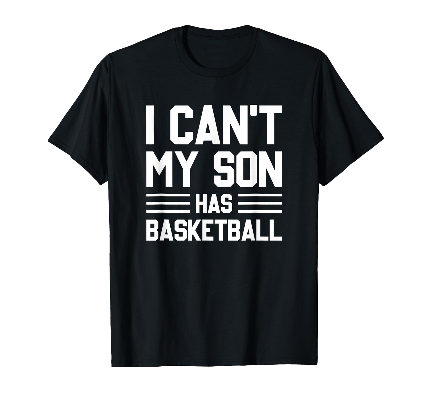I Cant My Son Has Basketball Basketball Mom T-Shirt - Graphic Print Unisex - T-Shirt, Sweatshirt, Hoodie