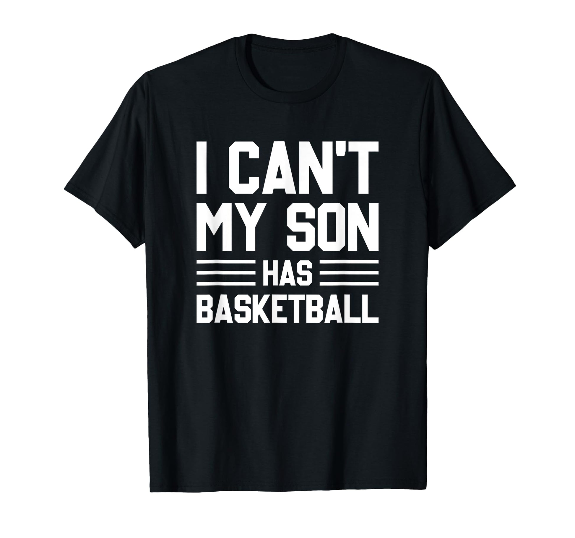 I Cant My Son Has Basketball Basketball Mom T-Shirt - Graphic Print Unisex - T-Shirt, Sweatshirt, Hoodie