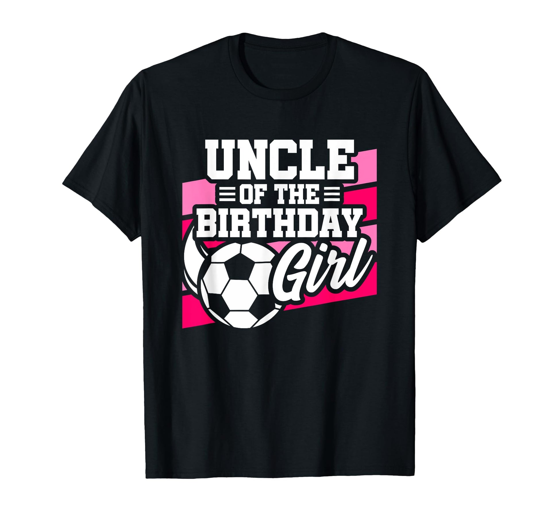 Soccer Birthday Birthday Uncle Soccer T-Shirt - Novelty Apparel Men Women - T-Shirt, Sweatshirt, Hoodie