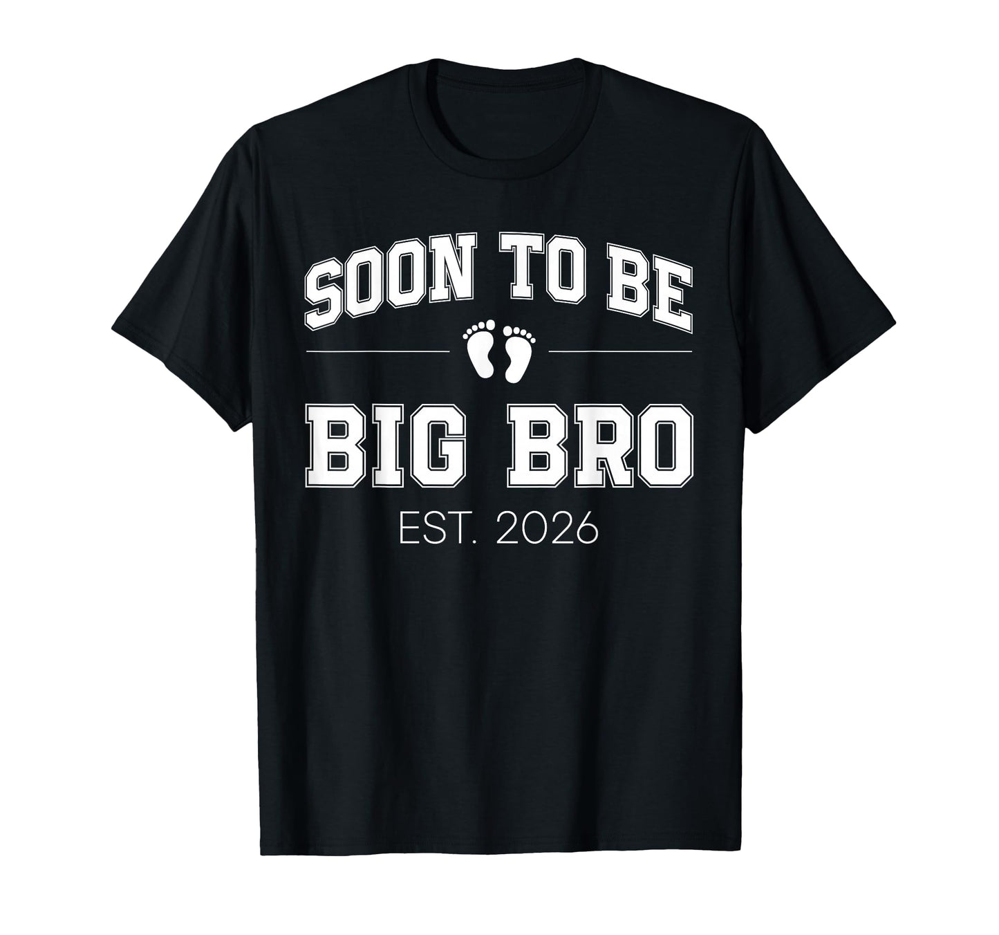 Soon To Be Big Bro Est 2026 Varsity T-Shirt - Trendy Graphic for Adults - T-Shirt, Sweatshirt, Hoodie