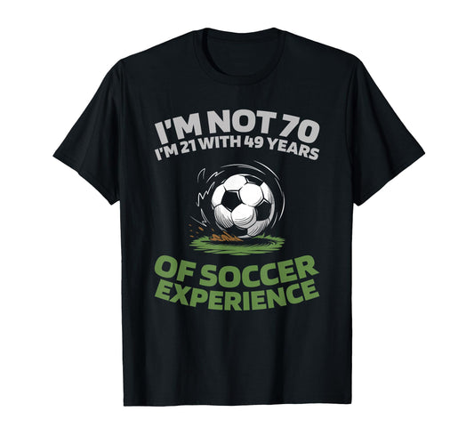 70 Years Old Player Team Sports Soccer T-Shirt - Streetwear Style Unisex - T-Shirt, Sweatshirt, Hoodie
