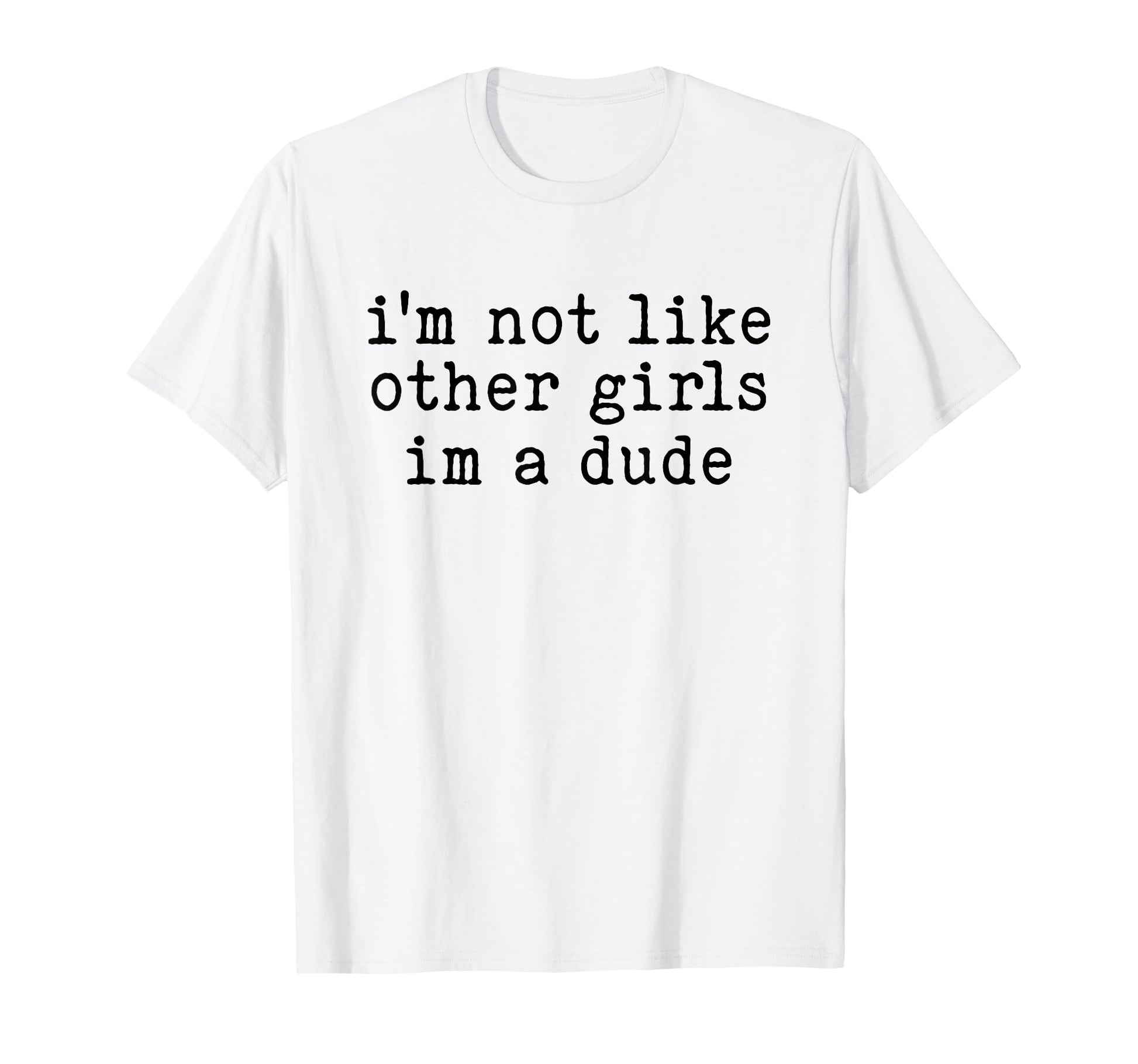 Im Not Like Other Im Dude Funny T-Shirt - Aesthetic Graphic Men Women - T-Shirt, Sweatshirt, Hoodie