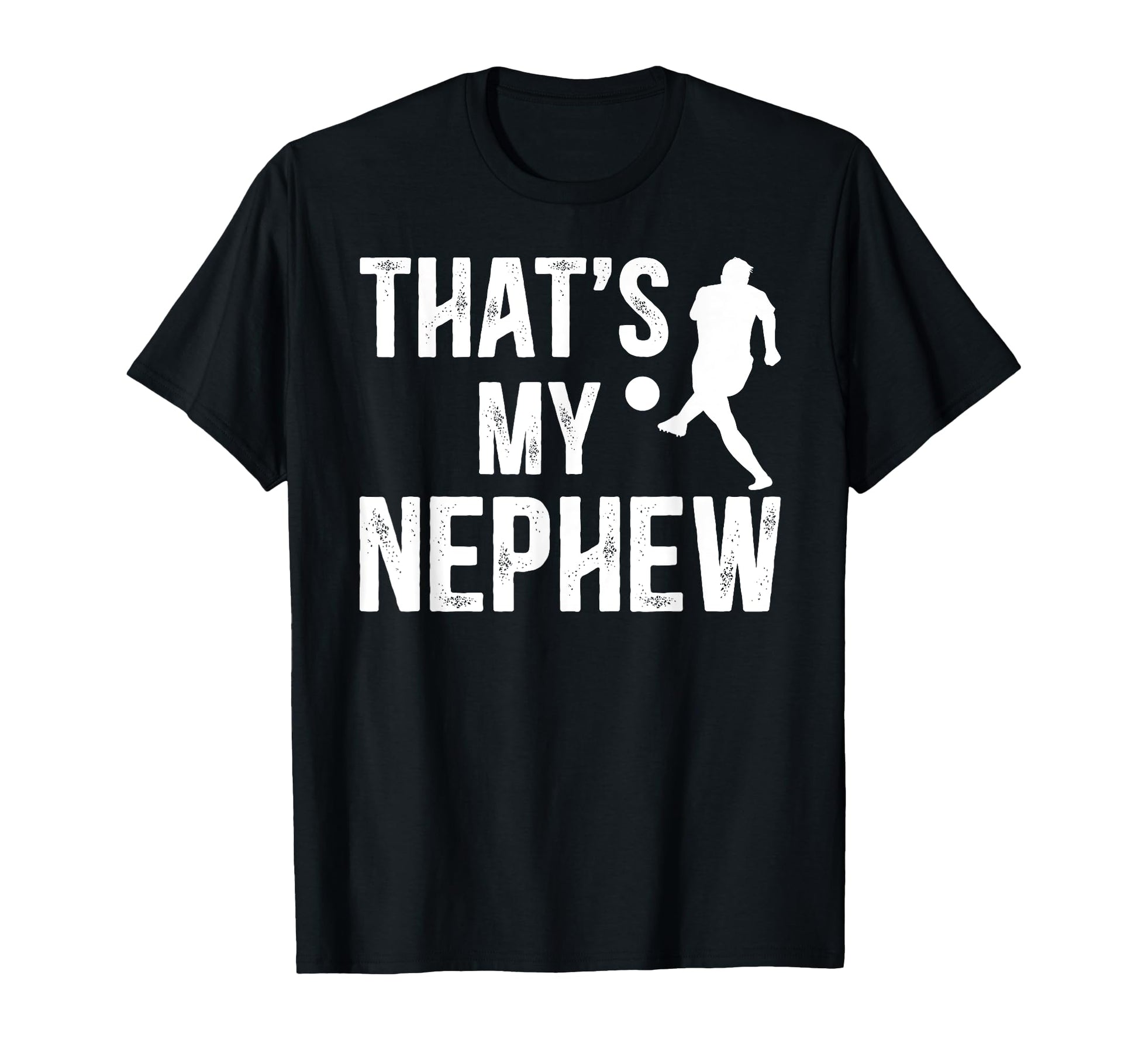 Thats My Nephew Soccer Uncle Soccer T-Shirt - Custom Art Print Men Women - T-Shirt, Sweatshirt, Hoodie
