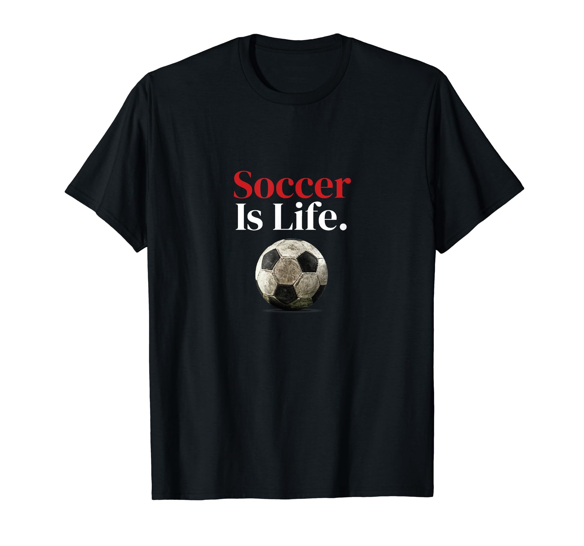 Soccer Is Life Soccer Fans Related T-Shirt - Trendy Graphic Men Women - T-Shirt, Sweatshirt, Hoodie