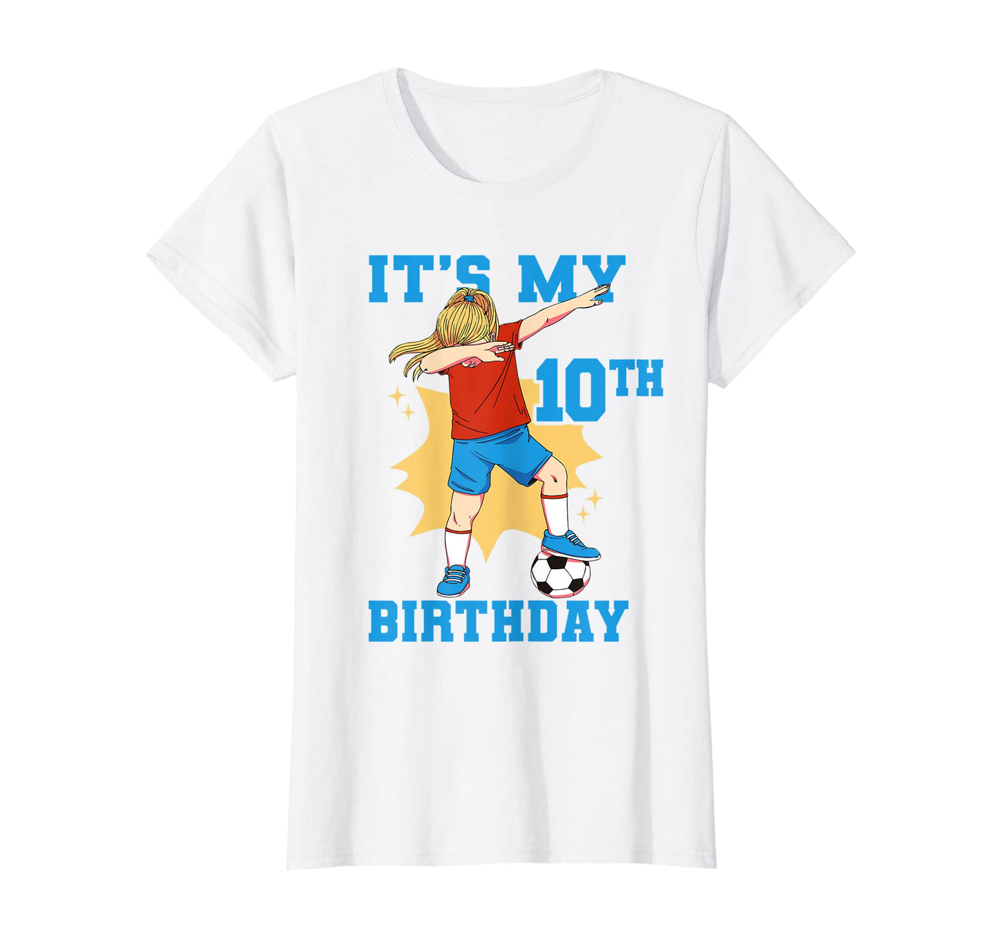 Its My 10Th Birthday Soccer T-Shirt - Fun Novelty Design Men Women - T-Shirt, Sweatshirt, Hoodie