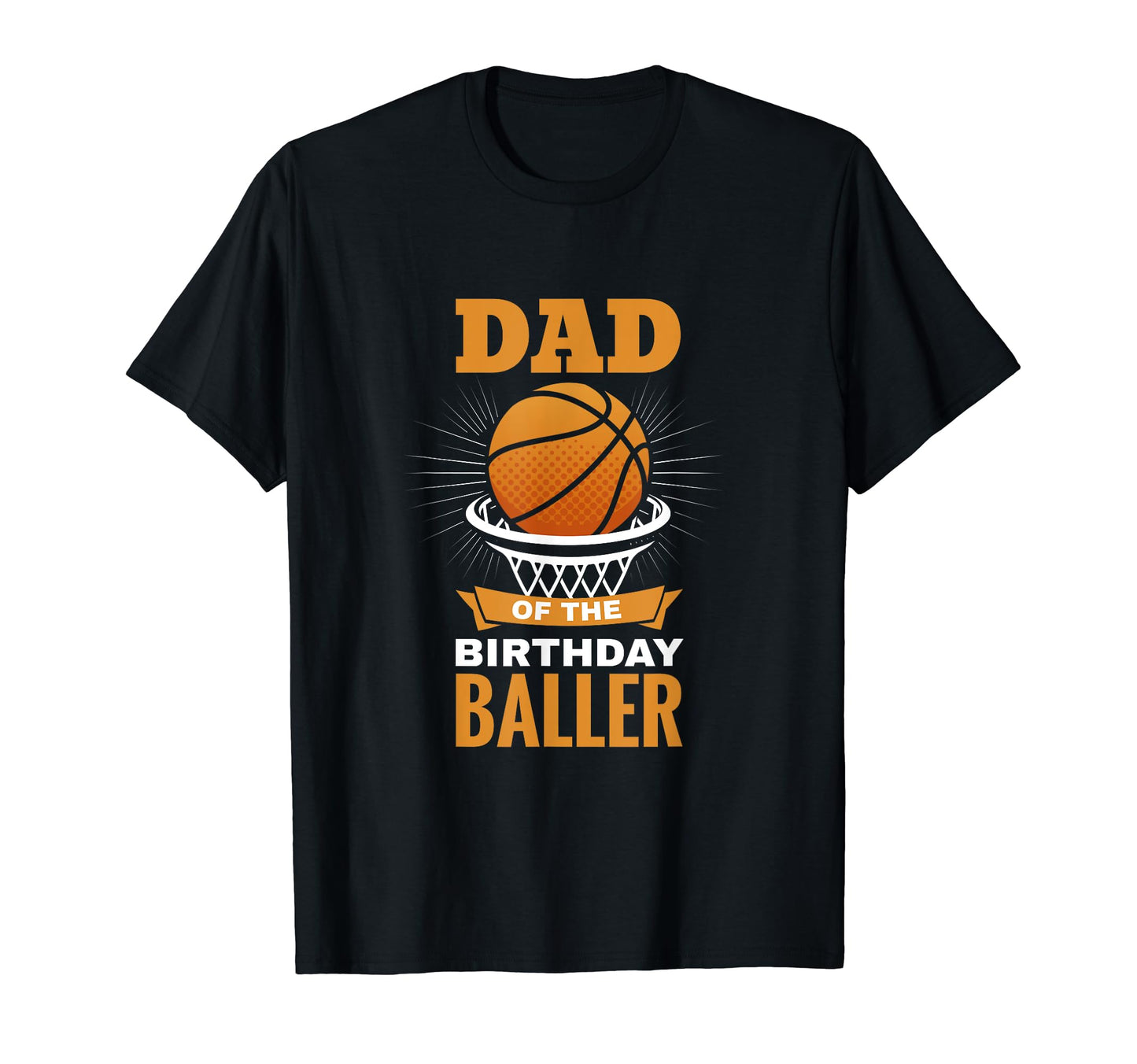 Dad Birthday Baller Basket Ball T-Shirt - Minimalist Print Men Women - T-Shirt, Sweatshirt, Hoodie