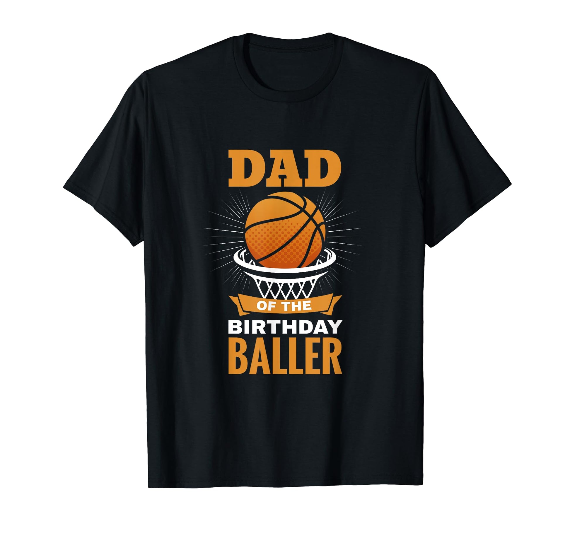Dad Birthday Baller Basket Ball T-Shirt - Minimalist Print Men Women - T-Shirt, Sweatshirt, Hoodie