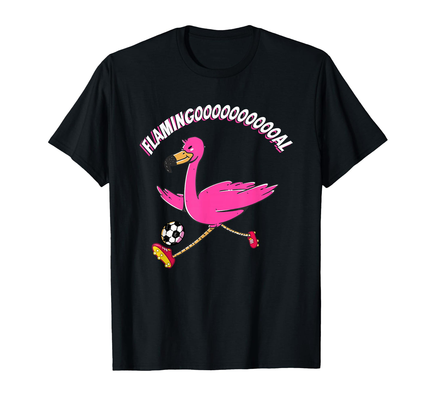 Flamingooooal Flamingo Or Soccer T-Shirt - Casual Everyday Wear for Adults - T-Shirt, Sweatshirt, Hoodie