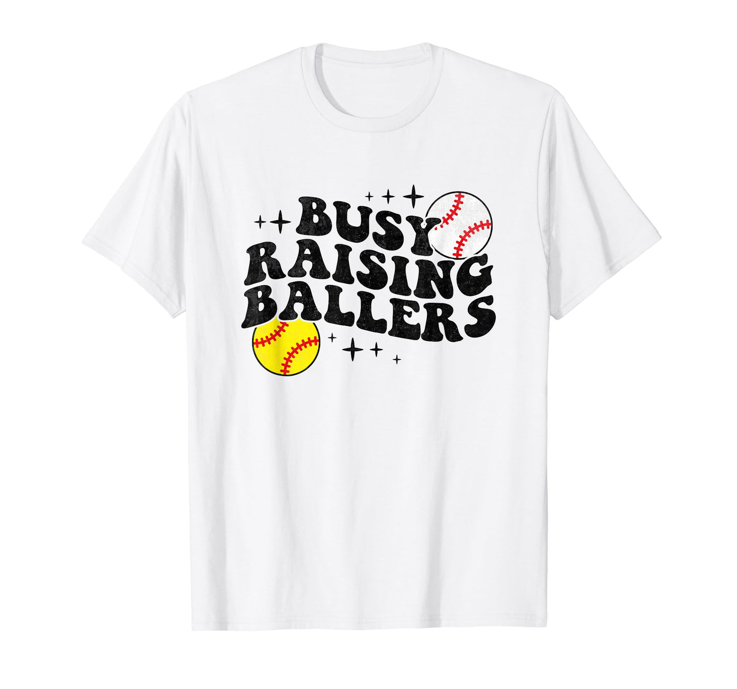 Busy Raising Ballers Softball Baseball T-Shirt - Unique Graphic Men Women - T-Shirt, Sweatshirt, Hoodie
