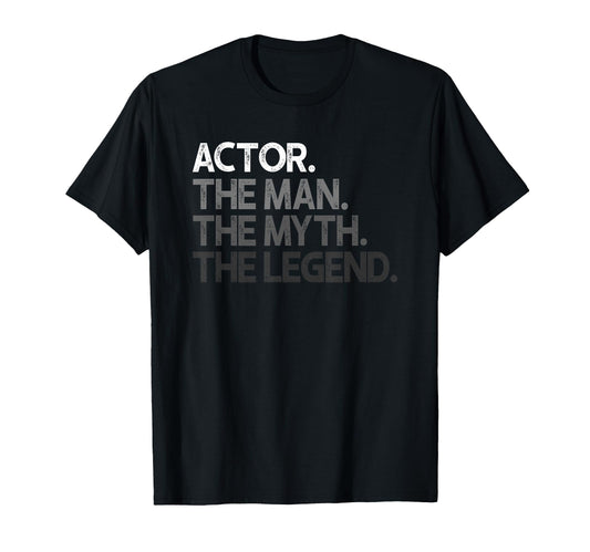Actor Gift Myth Legend T-Shirt - Unique Graphic for Adults - T-Shirt, Sweatshirt, Hoodie