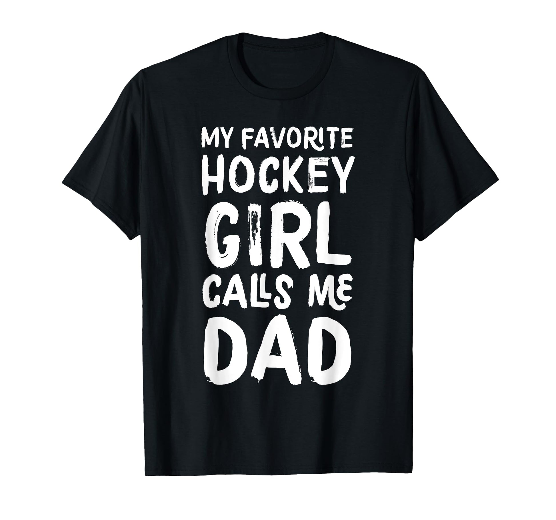 My Favorite Hockey Calls Me Dad Funny T-Shirt - Unique Graphic Unisex - T-Shirt, Sweatshirt, Hoodie