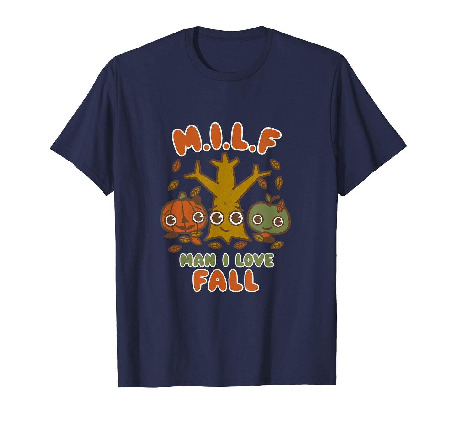 I Love Fall Milf Autumn Season Funny T-Shirt - Aesthetic Graphic Unisex - T-Shirt, Sweatshirt, Hoodie